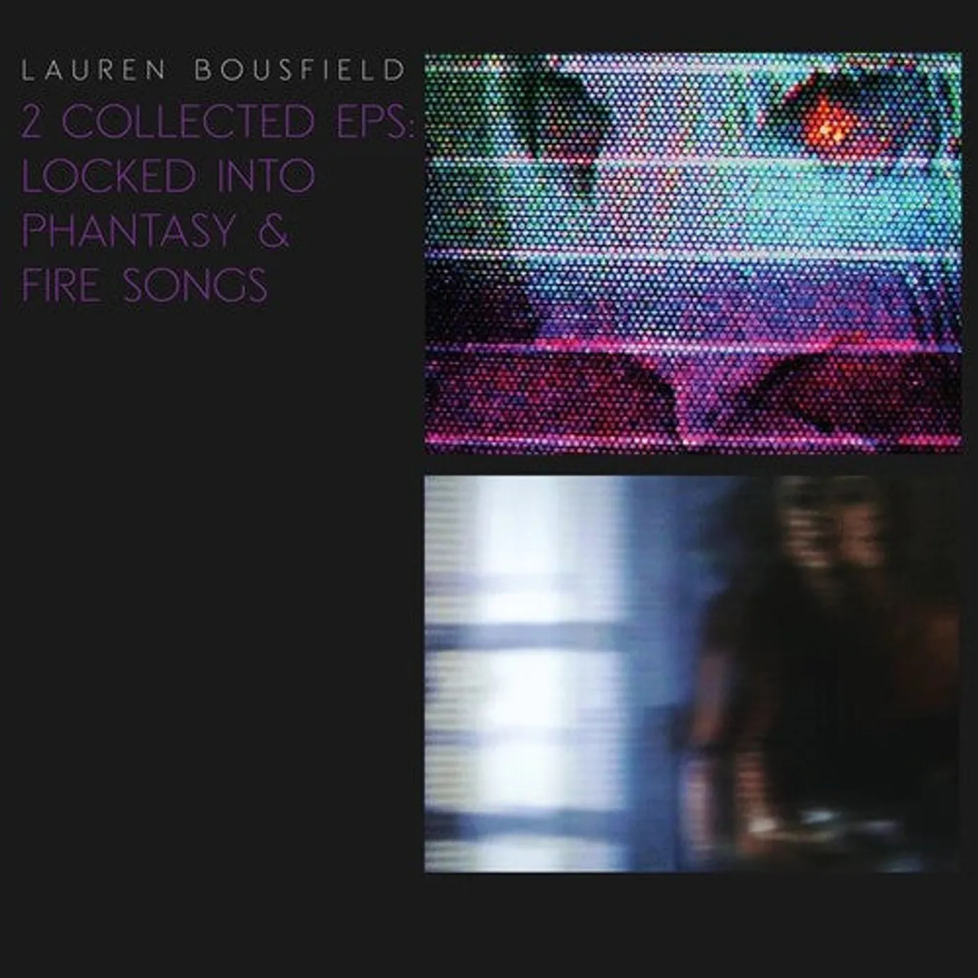 Lauren Bousfield LP Vinyl - Locked Into Phantasy / Fire Songs
