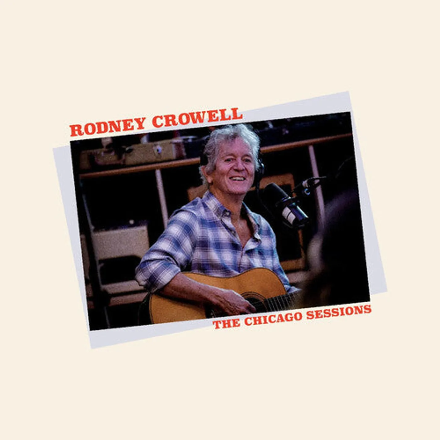 Rodney Crowell LP Vinyl - Chicago Sessions (Gate Fold) (Stic)