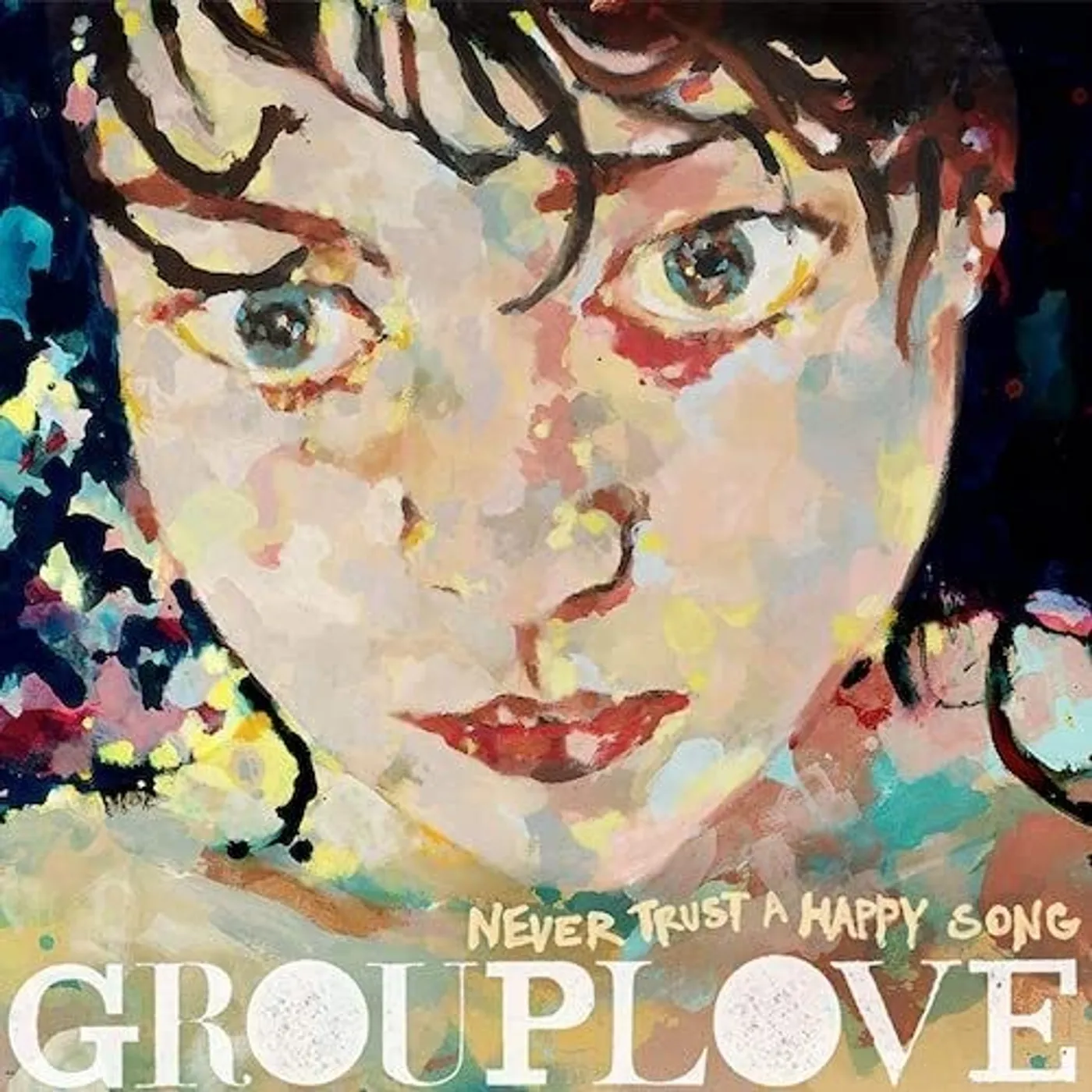 Grouplove LP Vinyl - Never Trust A Happy Song: 10 Year Anniversary (Uk)