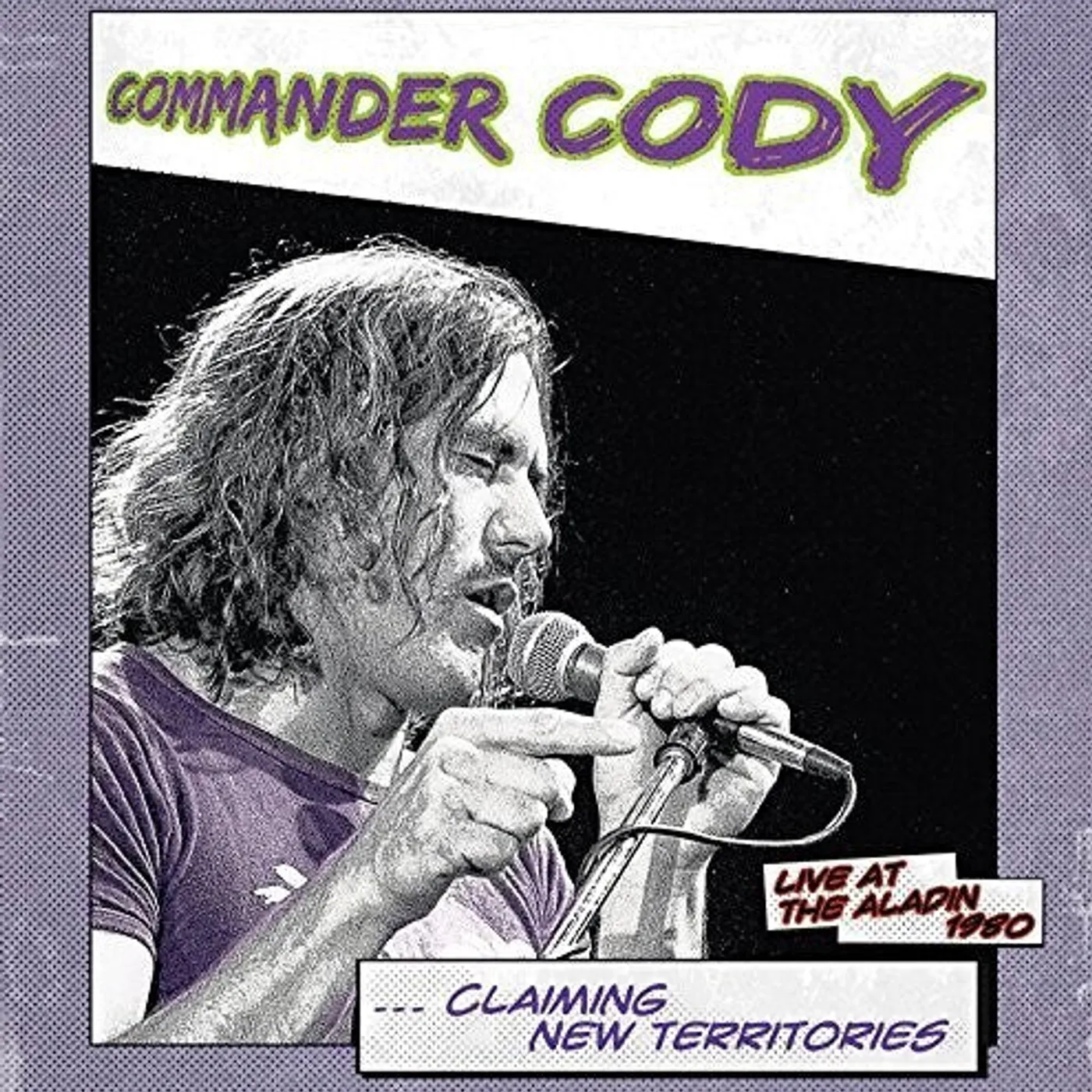 Commander Cody LP Vinyl - Claiming New Territories: Live At The Aladin 1980