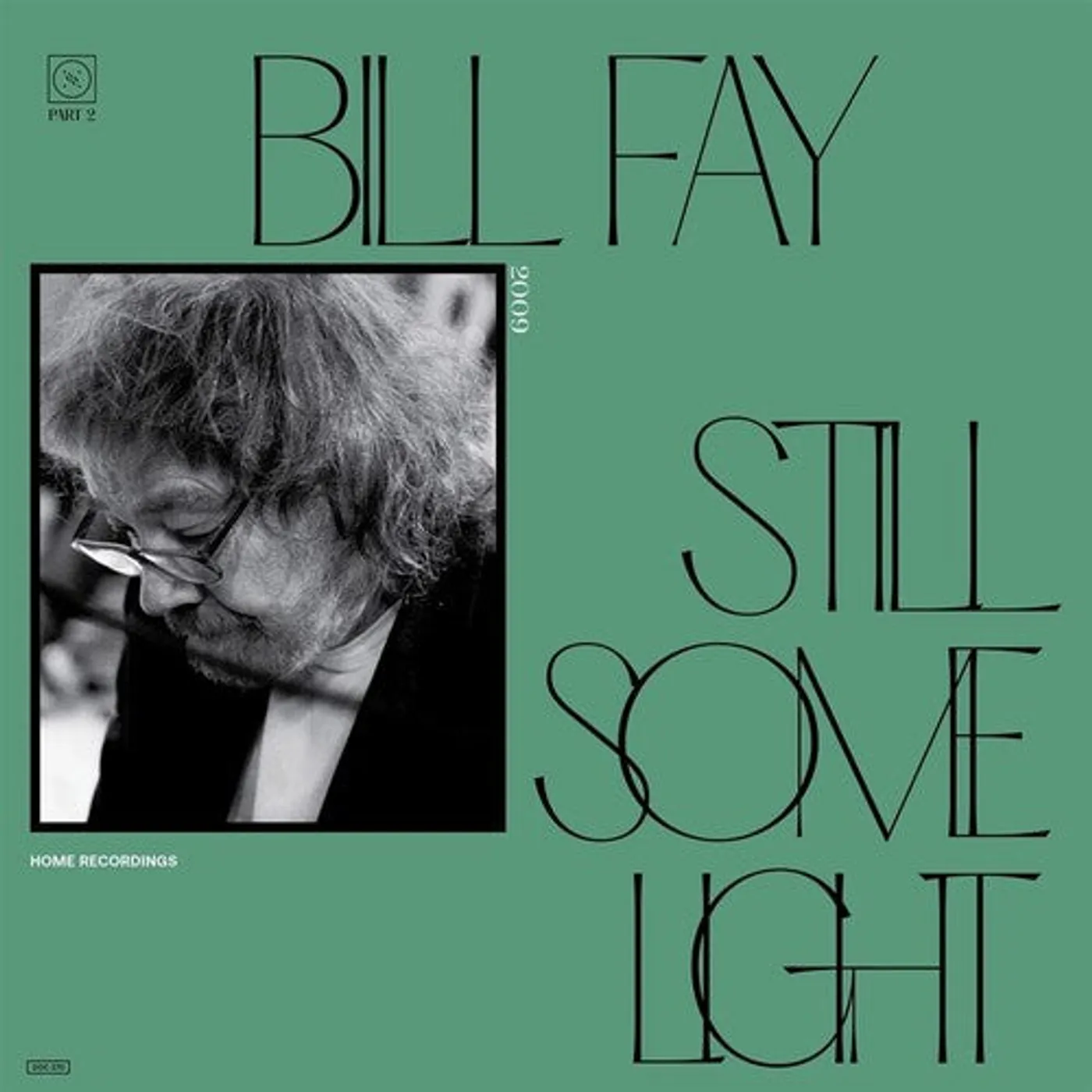 Bill Fay LP Vinyl - Still Some Light: Part 2