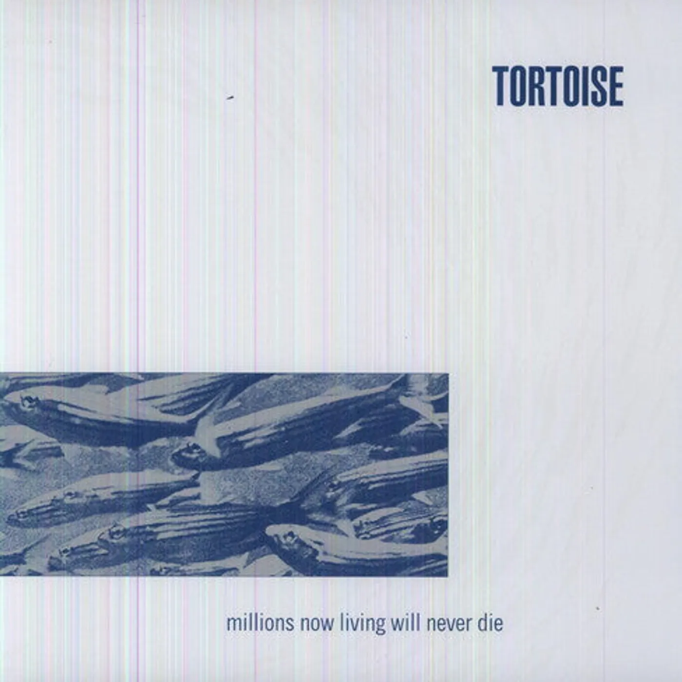 Tortoise LP Vinyl - Millions Now Living Will Never Die (Dlcd)