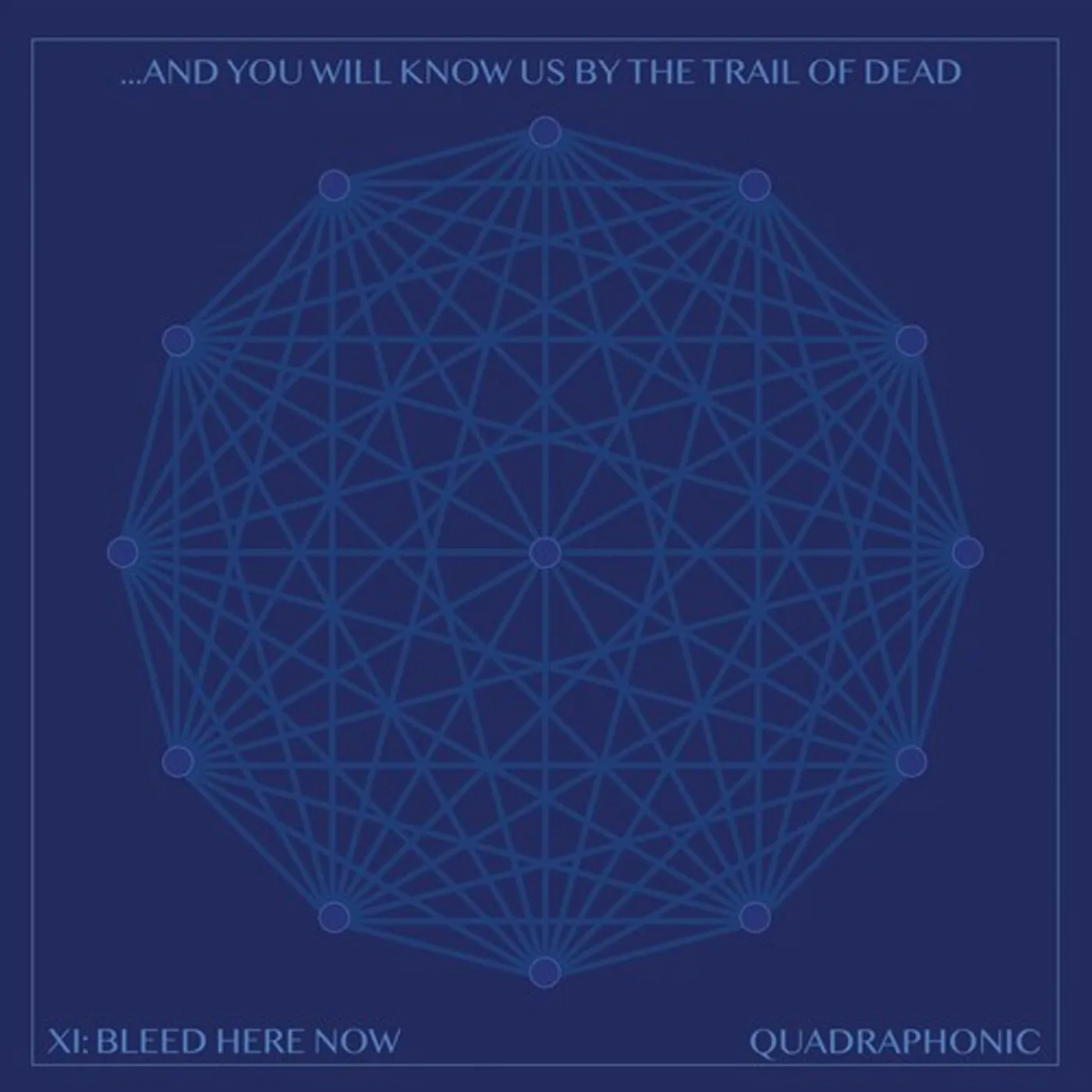 ...And You Will Know Us by the Trail of Dead LP Vinyl - Xi: Bleed Here Now (Blue) (Cvnl)