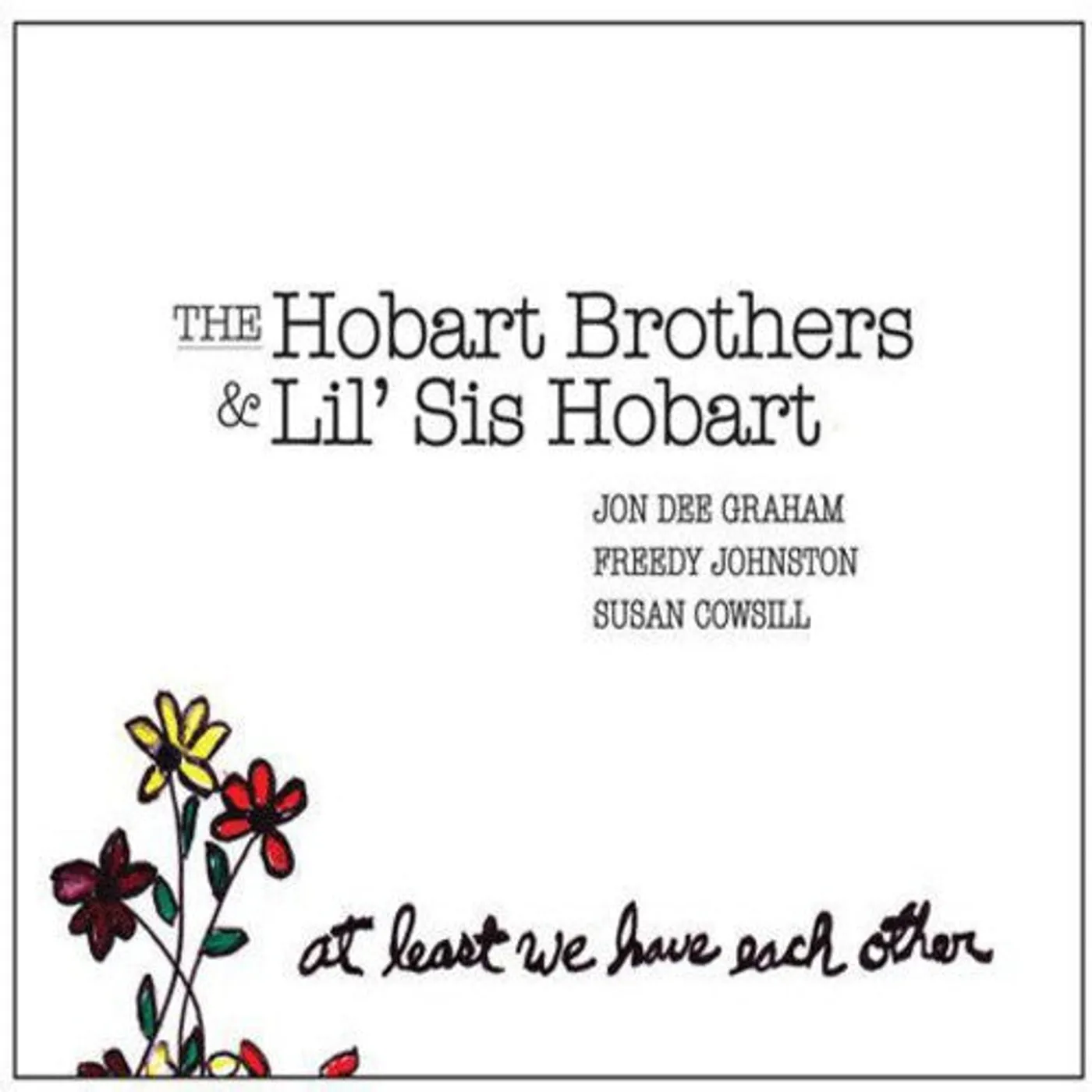 The Hobart Brothers & Lil' Sis Hobart LP Vinyl - At Least We Have Each