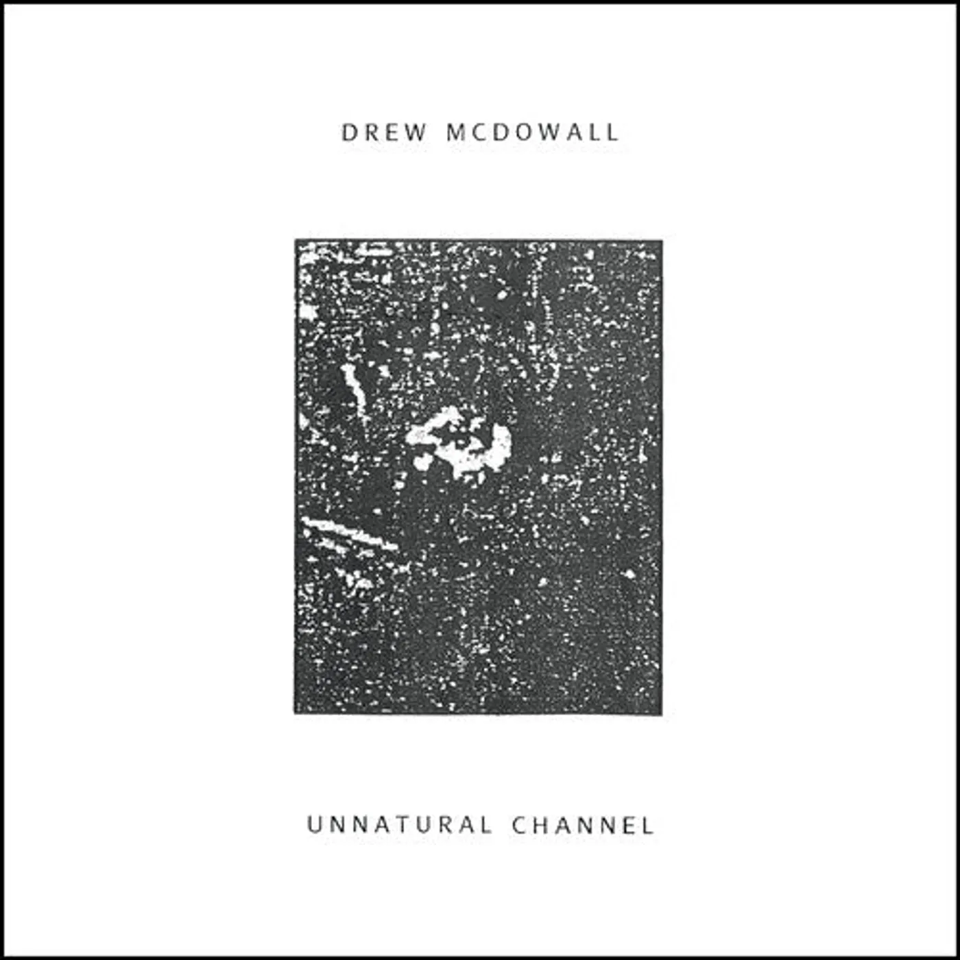Drew Mcdowall LP Vinyl - Unnatural Channel
