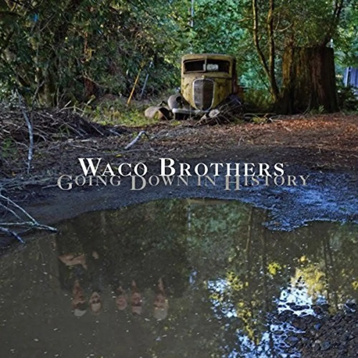 Waco Brothers LP Vinyl - Going Down In History