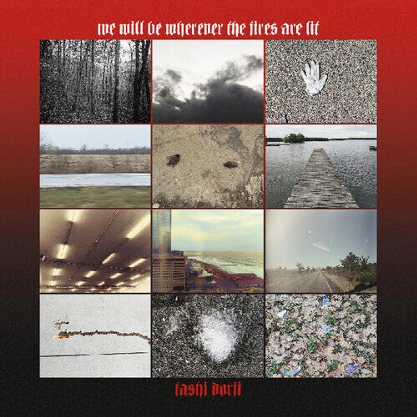 Tashi Dorji LP Vinyl - We Will Be Wherever The Fires Are Lit