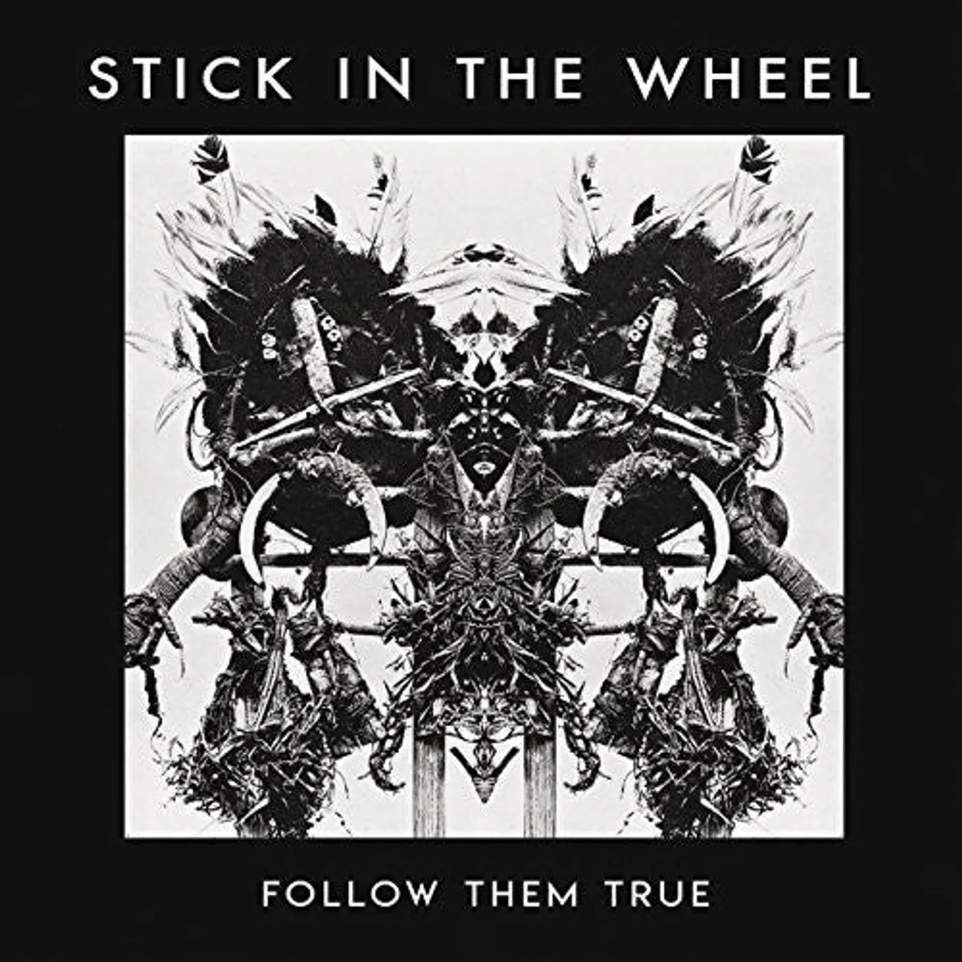 Stick In The Wheel LP Vinyl - Follow Them True