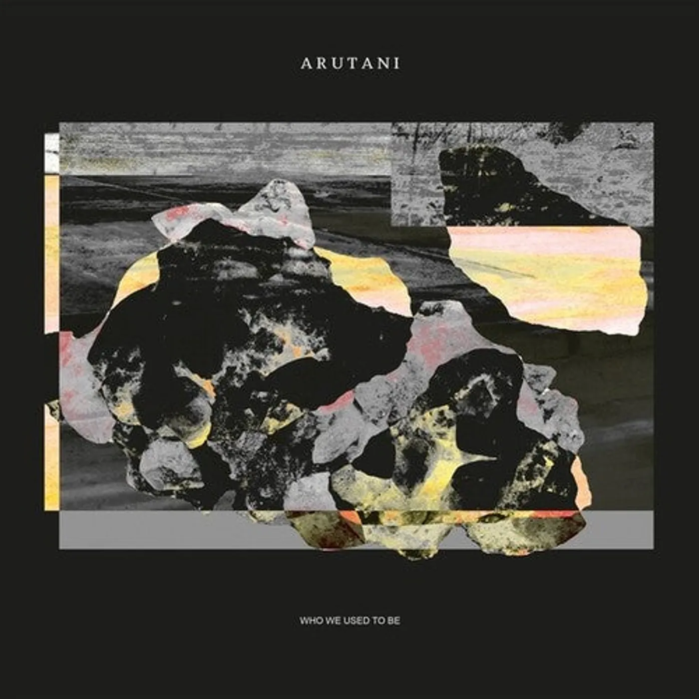 Arutani LP Vinyl - Who We Used To Be