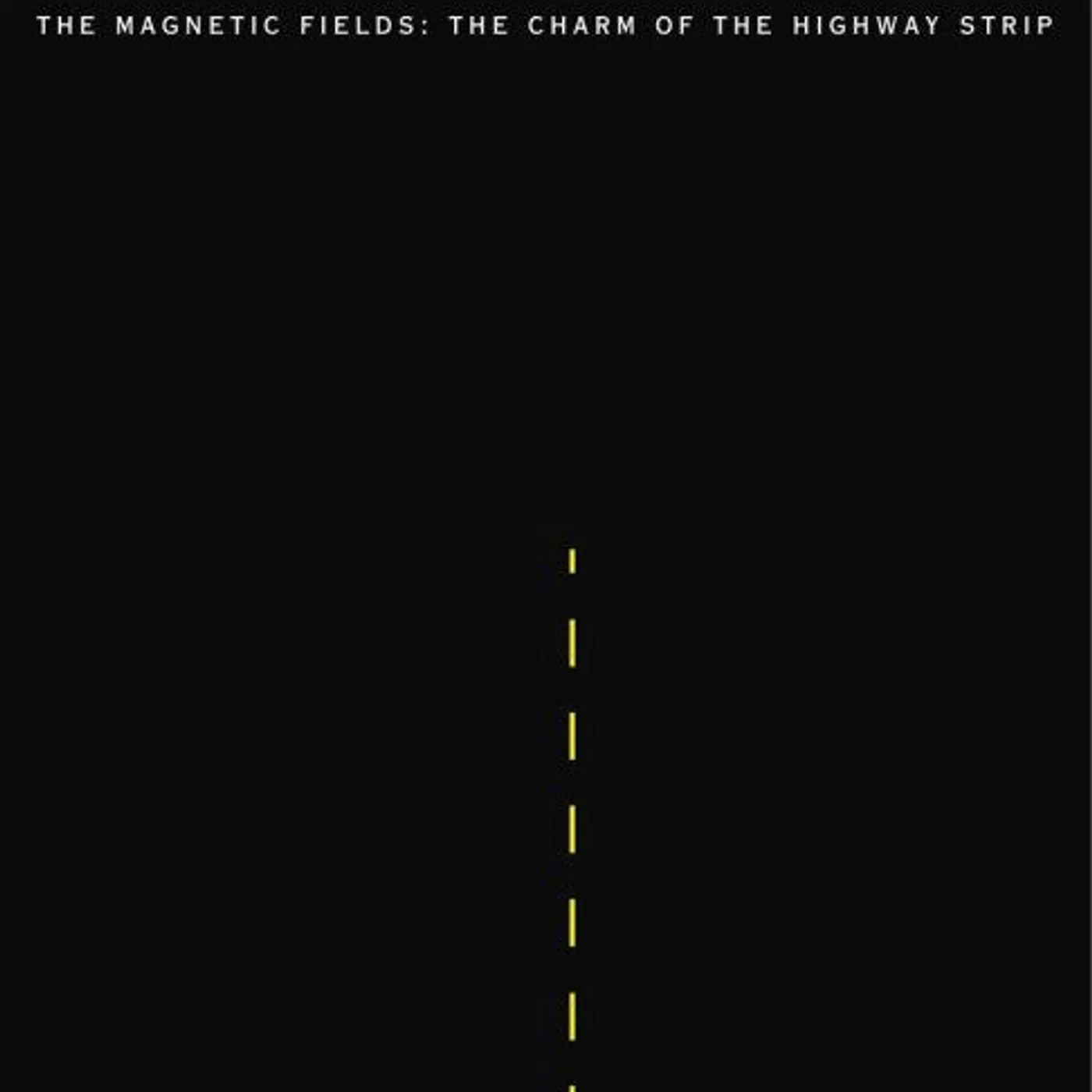 The Magnetic Fields LP Vinyl - Charm Of The Highway Strip