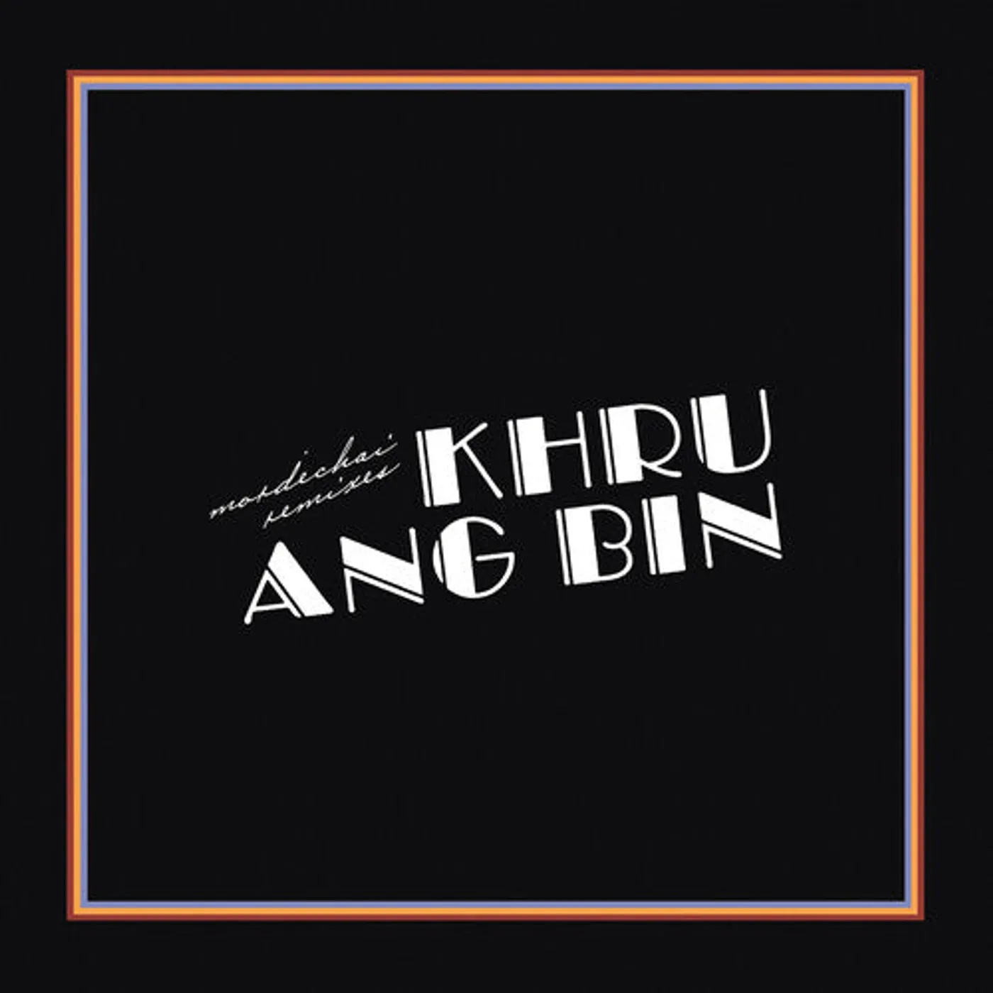 Khruangbin LP Vinyl - Mordechai Remixes