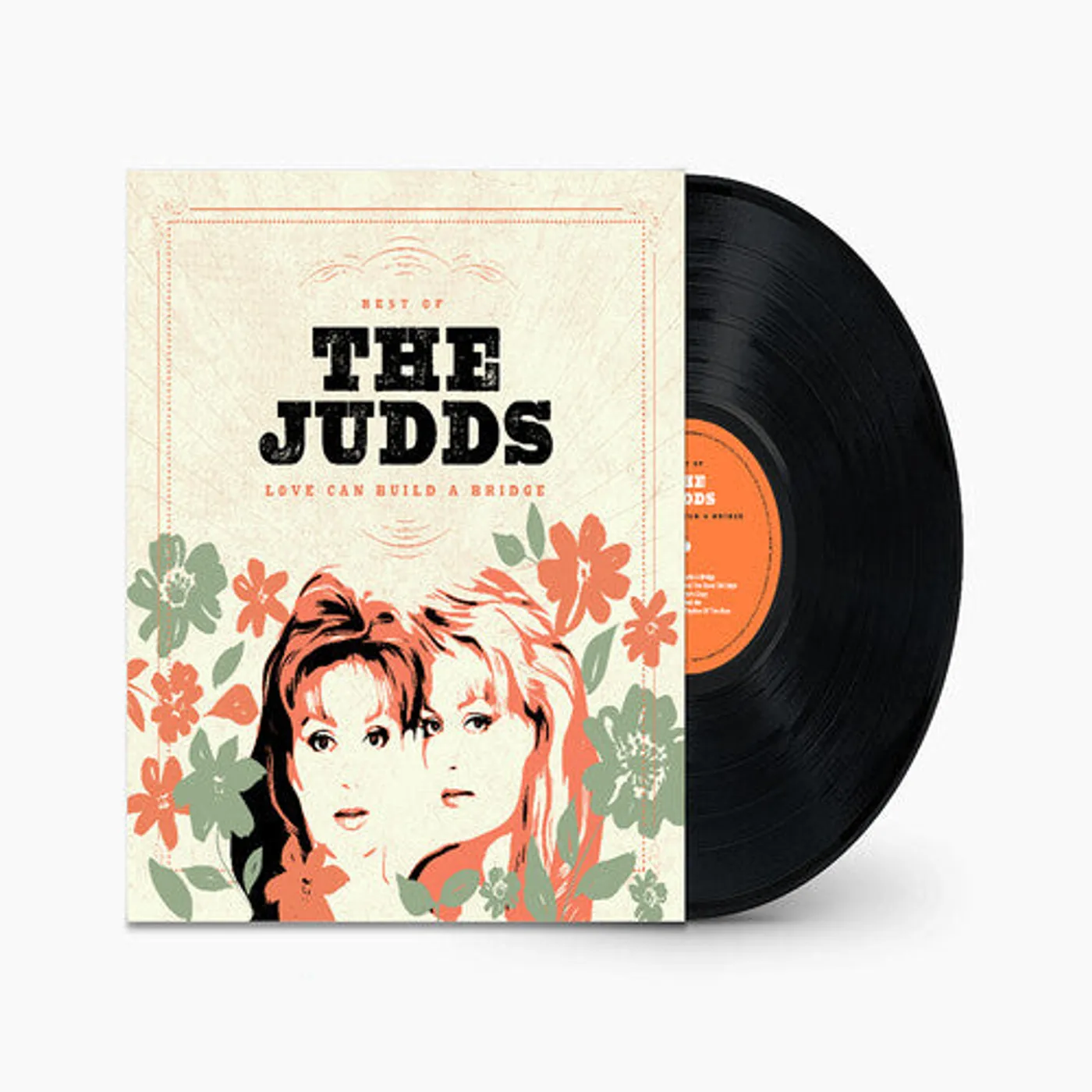 Judds LP Vinyl - Love Can Build A Bridge: Best Of The Judds
