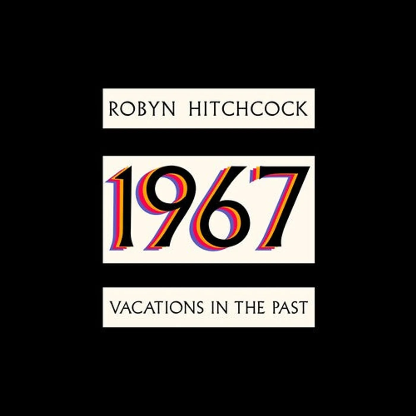 Robyn Hitchcock LP Vinyl - 1967: Vacations In The Past