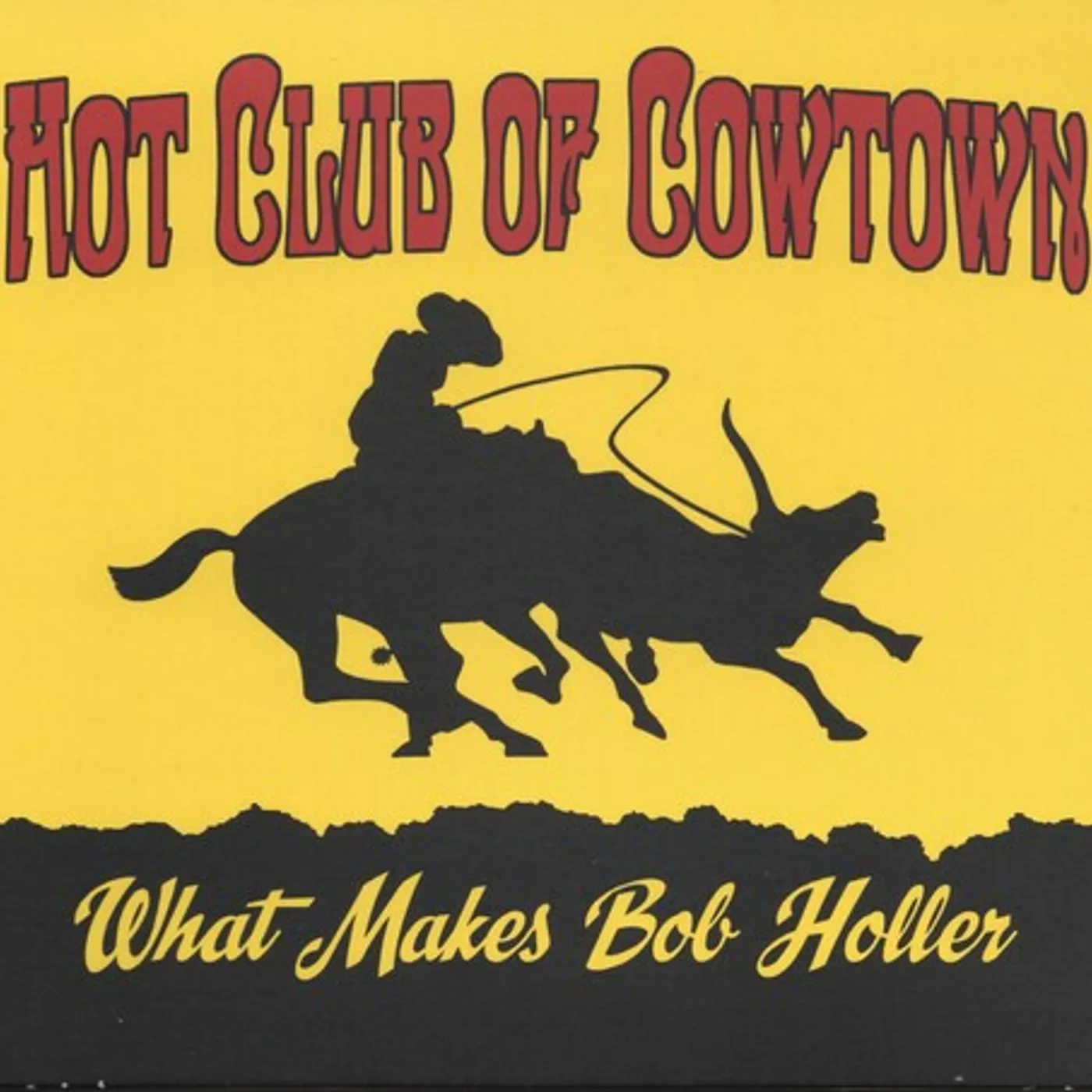 Hot Club Of Cowtown LP Vinyl - What Makes Bob Holler