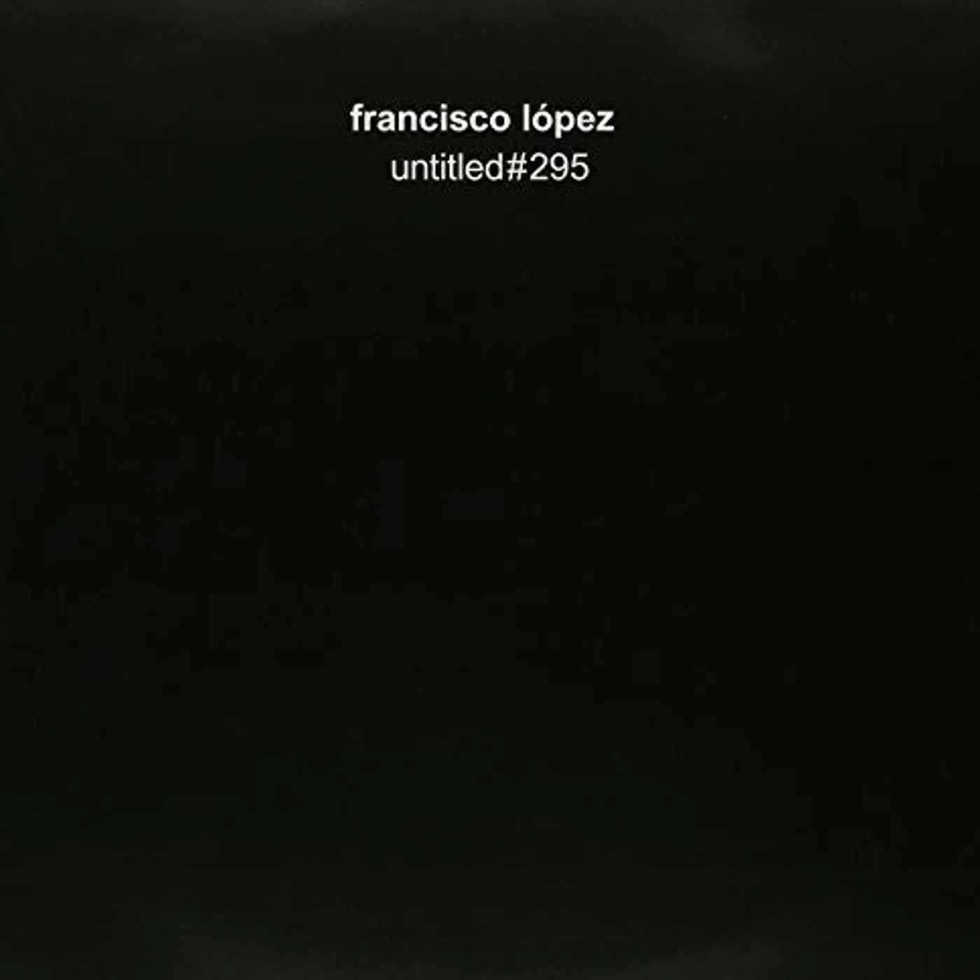 Francisco López LP Vinyl - Untitled#295