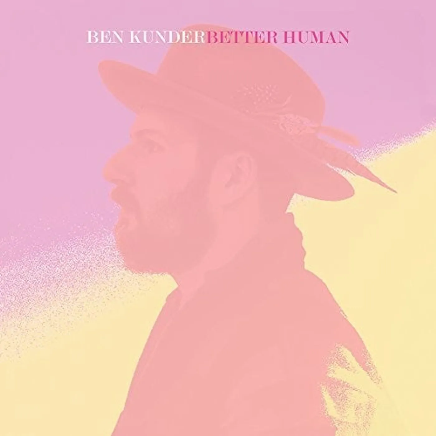 Ben Kunder LP Vinyl - Better Human (Can)