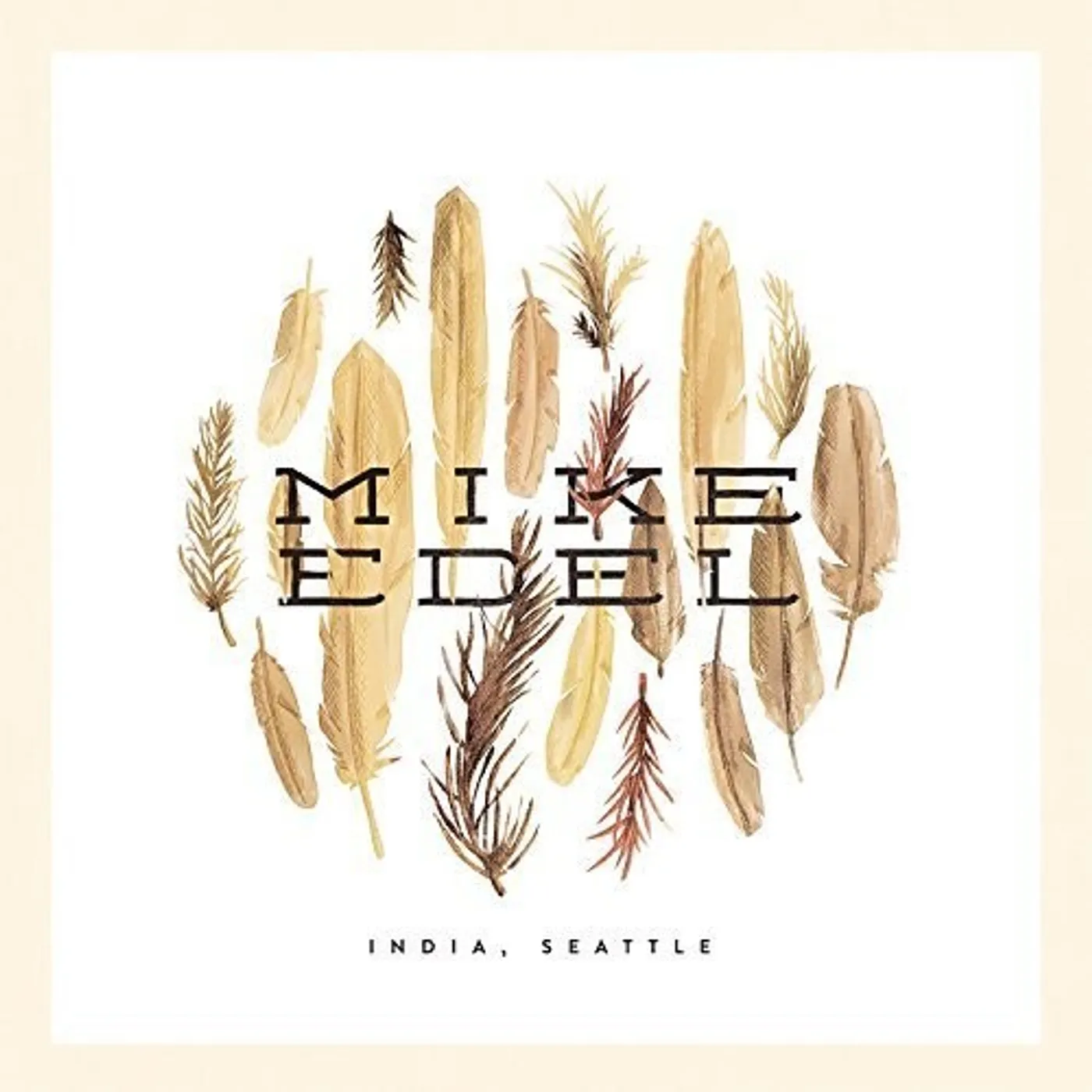 Mike Edel LP Vinyl - India Seattle