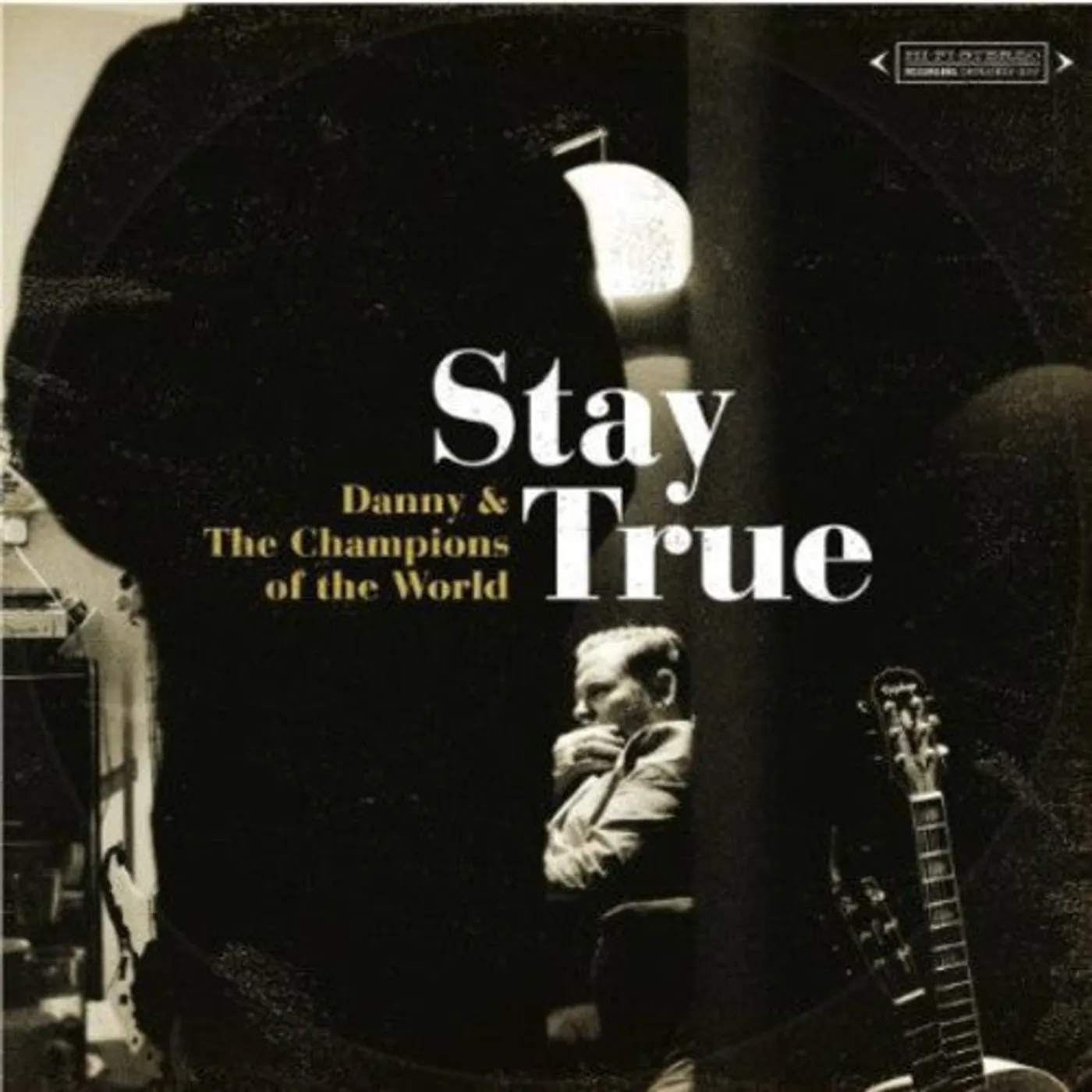 Danny & The Champions Of The World LP Vinyl - Stay True (Uk)