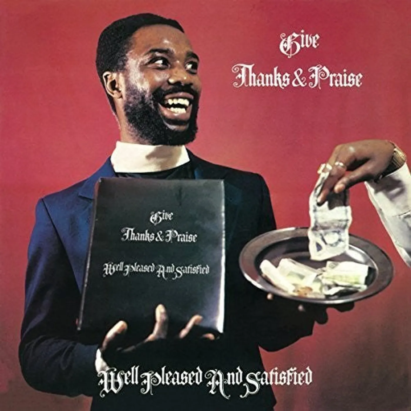 Well Pleased And Satisfied LP Vinyl - Give Thanks And Praise