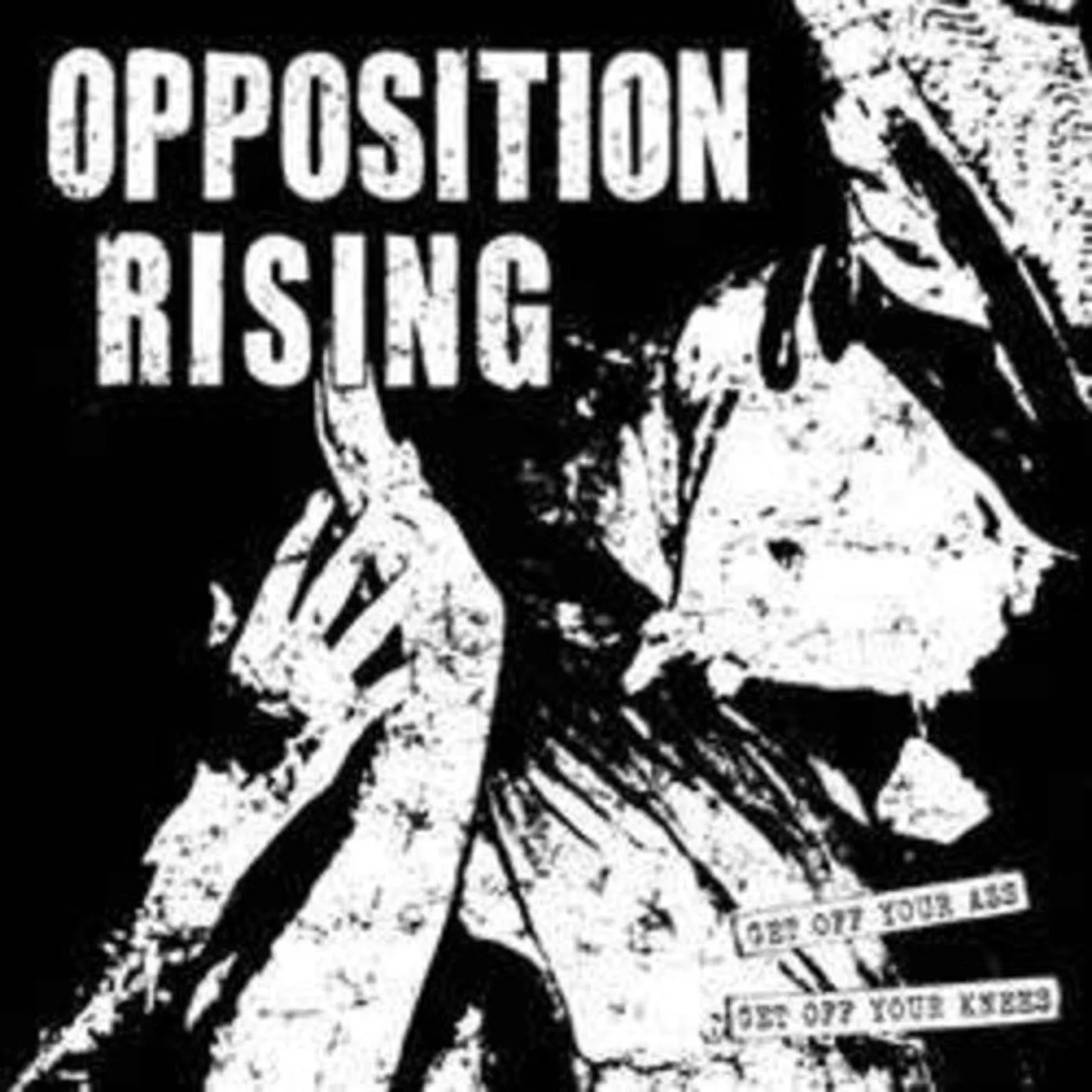 Opposition Rising LP Vinyl - Get Off Your Ass Get Off Your Knees