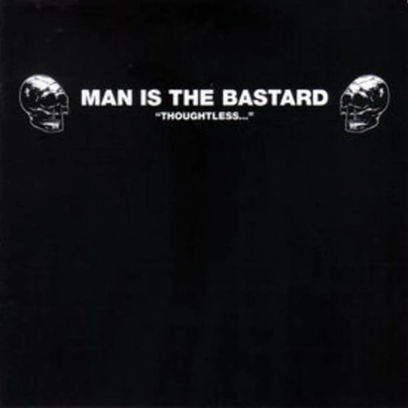 Man Is The Bastard LP Vinyl - Thoughtless (Ltd) (Rmst) (Reis)