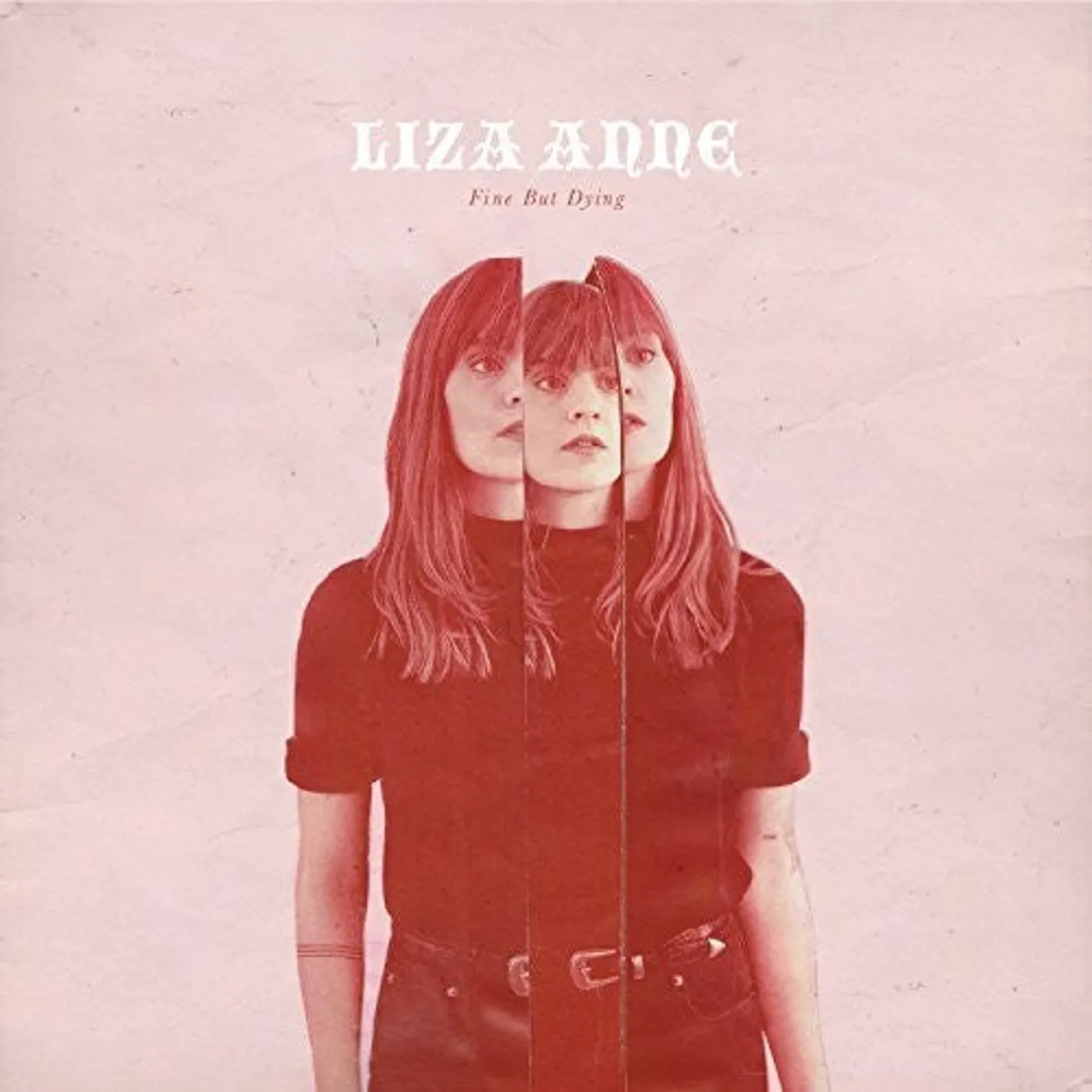 Liza Anne LP Vinyl - Fine But Dying