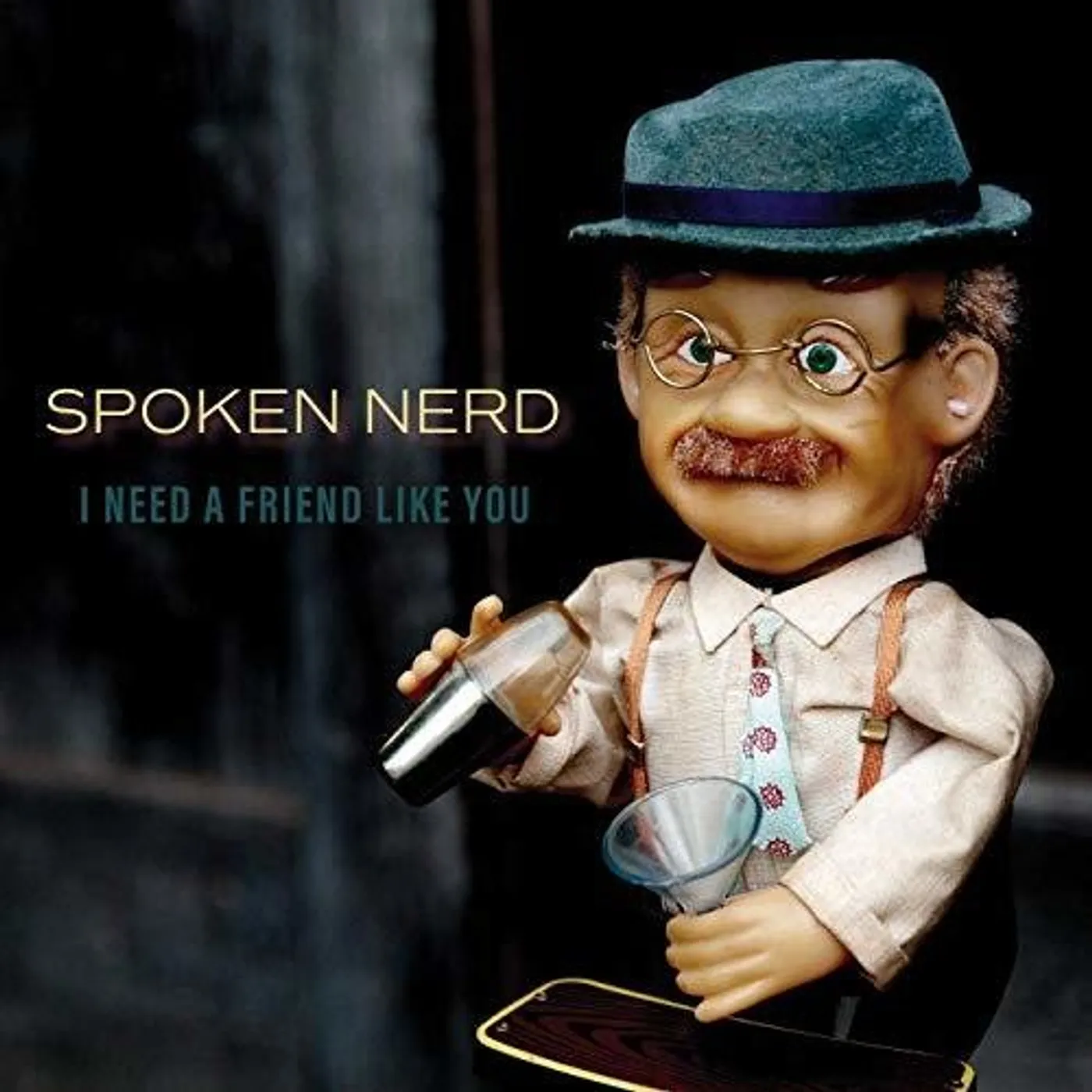 Spoken Nerd LP Vinyl - I Need A Friend Like You (Dlcd)