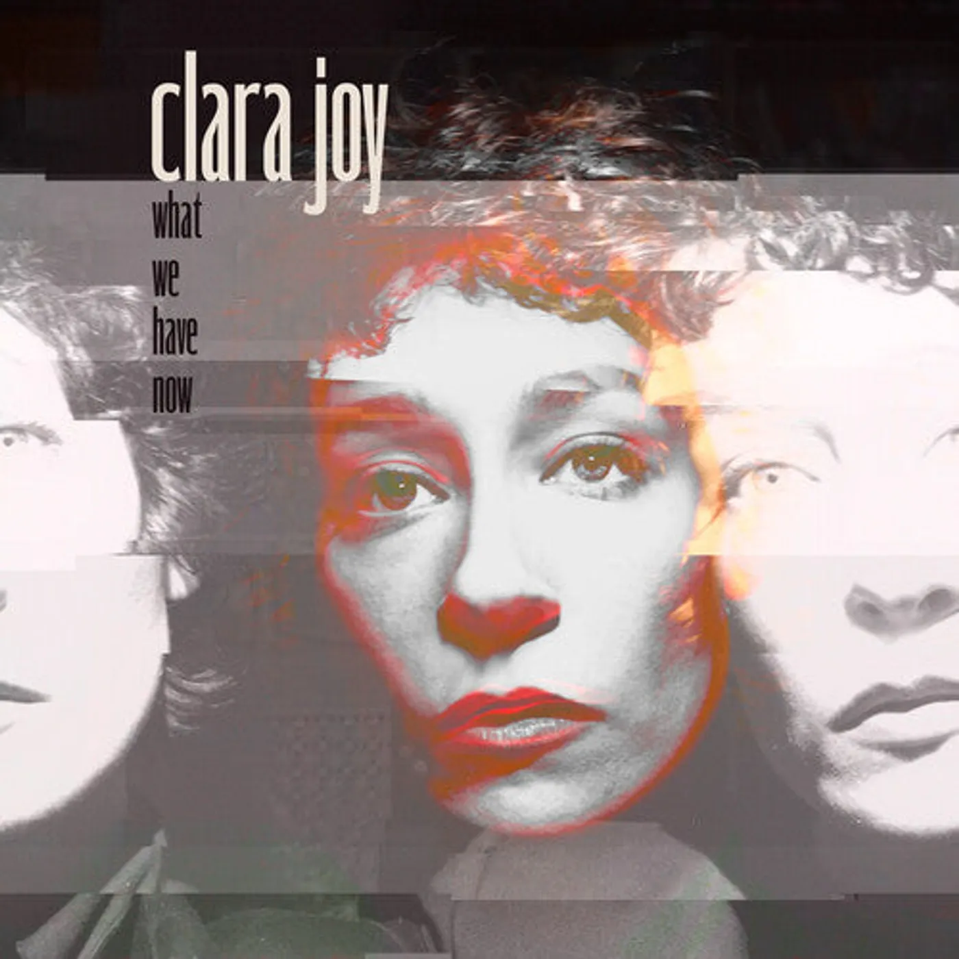 Clara Joy LP Vinyl - What We Have Now - Clear (Cvnl)