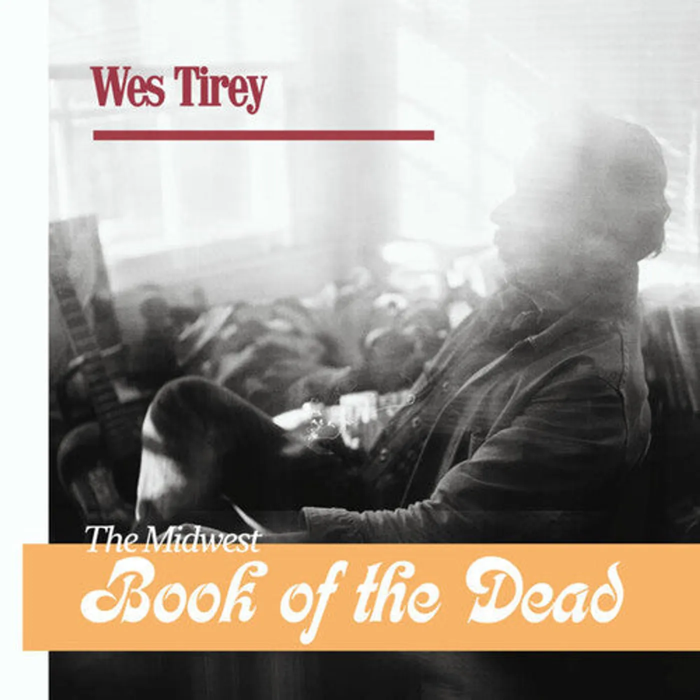 Wes Tirey LP Vinyl - Midwest Book Of The Dead