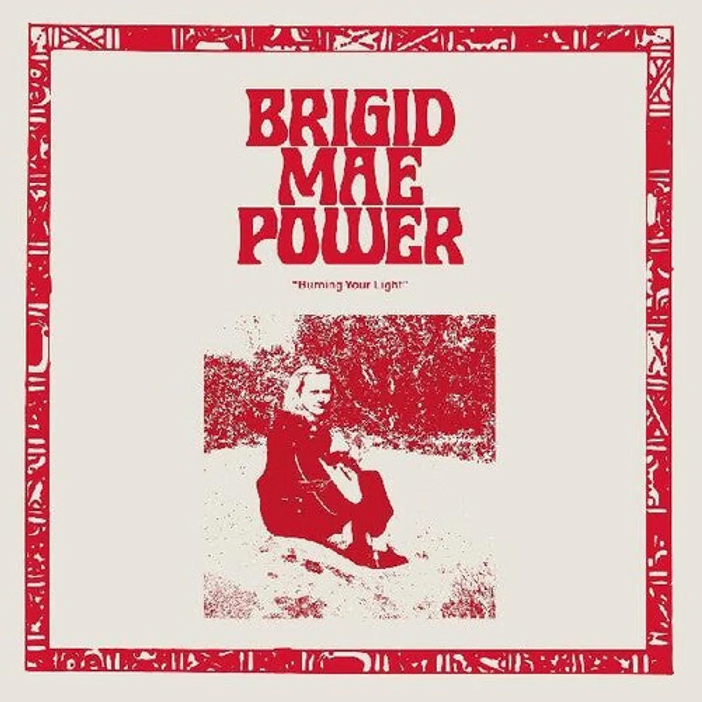 Brigid Mae Power LP Vinyl - Burning Your Light (Dlcd)