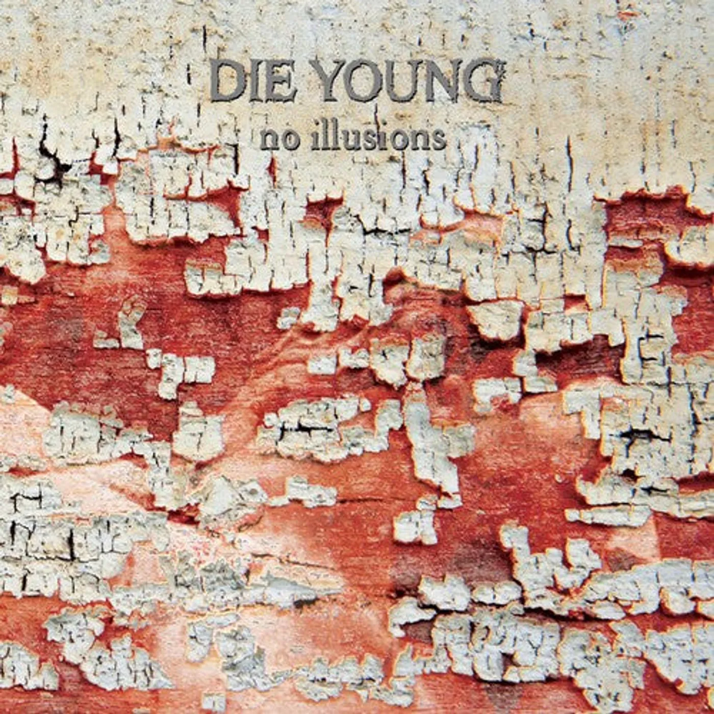 Die Young (Tx) LP Vinyl - No Illusions (Coloured Vinyl) (Red)