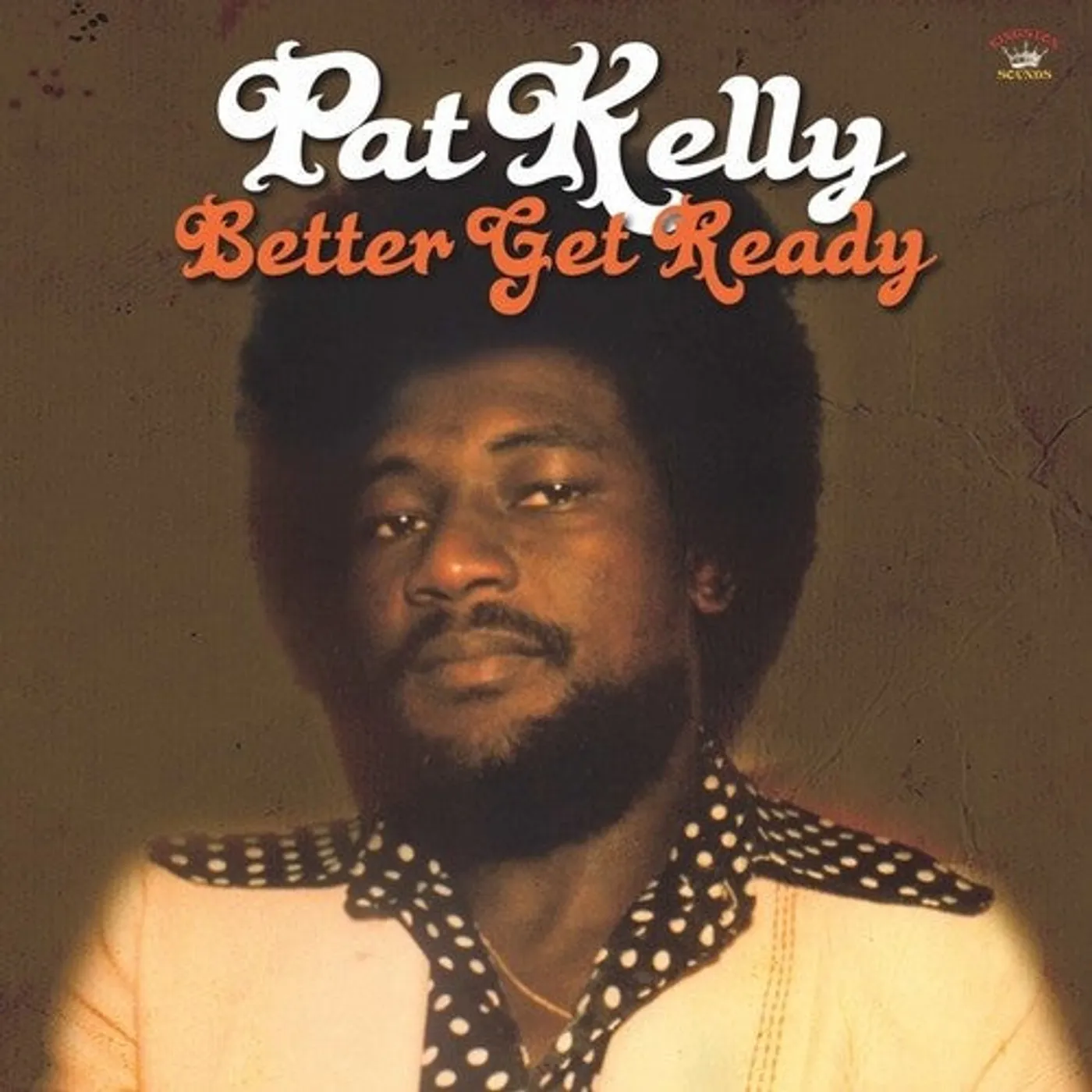 Pat Kelly LP Vinyl - Better Get Ready