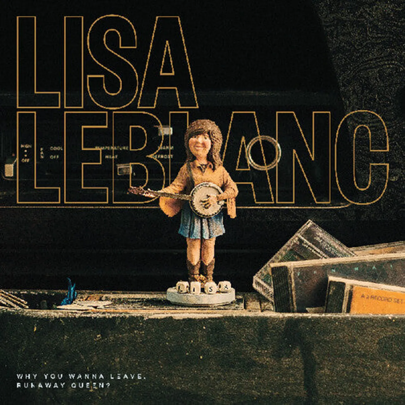 Lisa Leblanc LP Vinyl - Why You Wanna Leave, Runaway Queen?