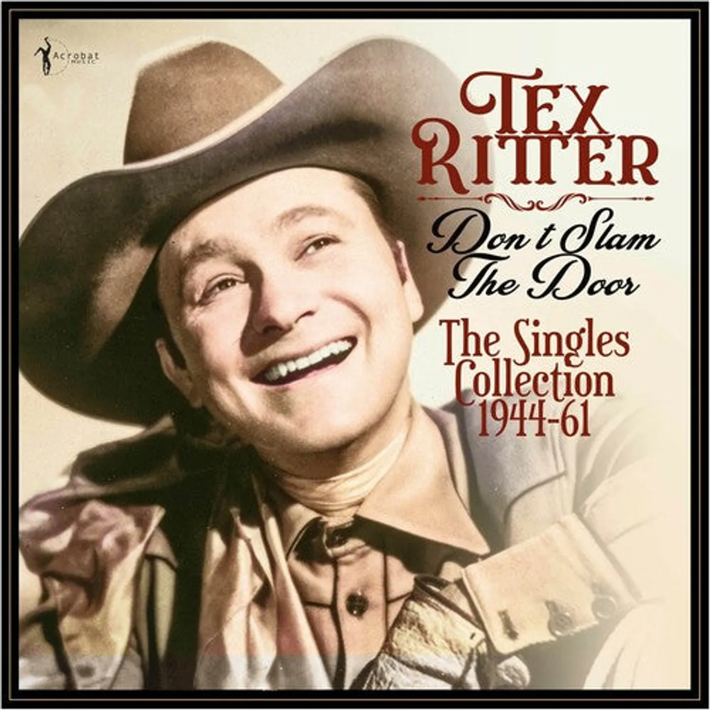 Tex Ritter LP Vinyl - Don'T Slam The Door: Singles Collection 1944-61
