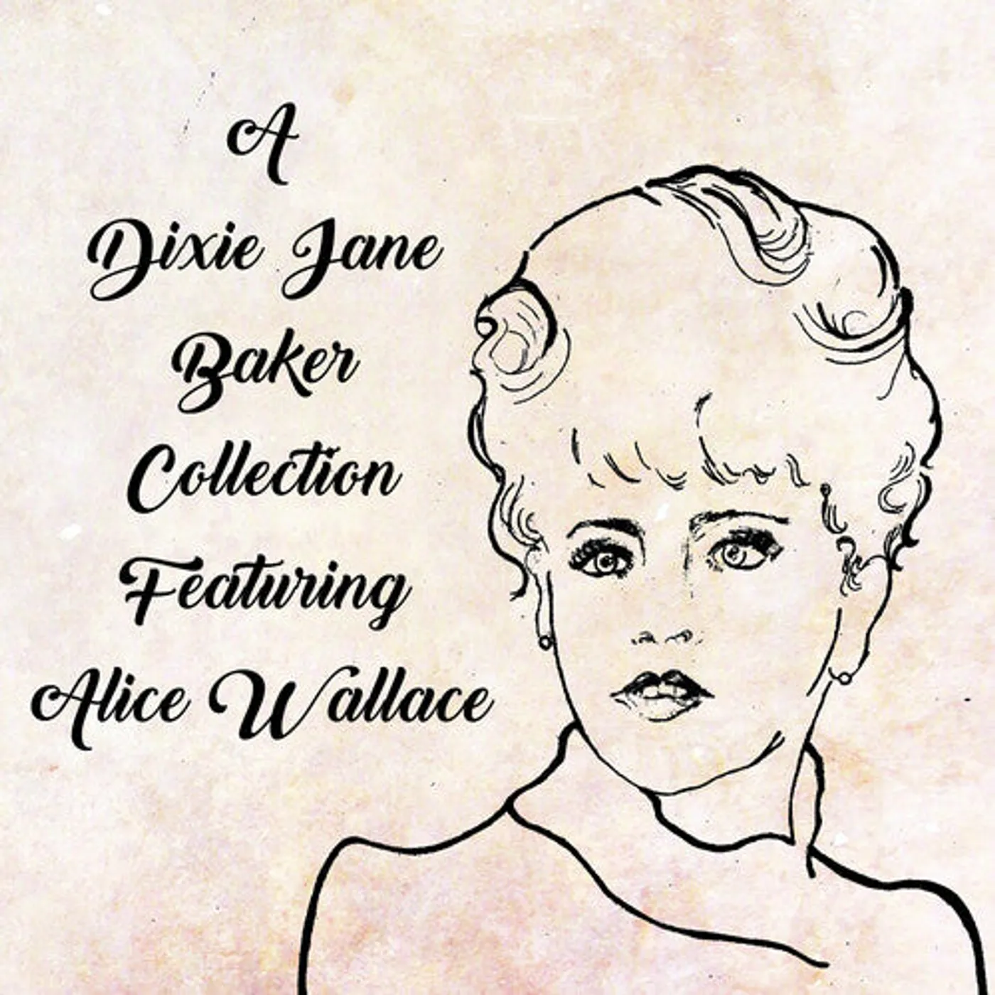 Dixie J Baker LP Vinyl - A Dixie Jane Baker Collection Feat. Alice Wallace