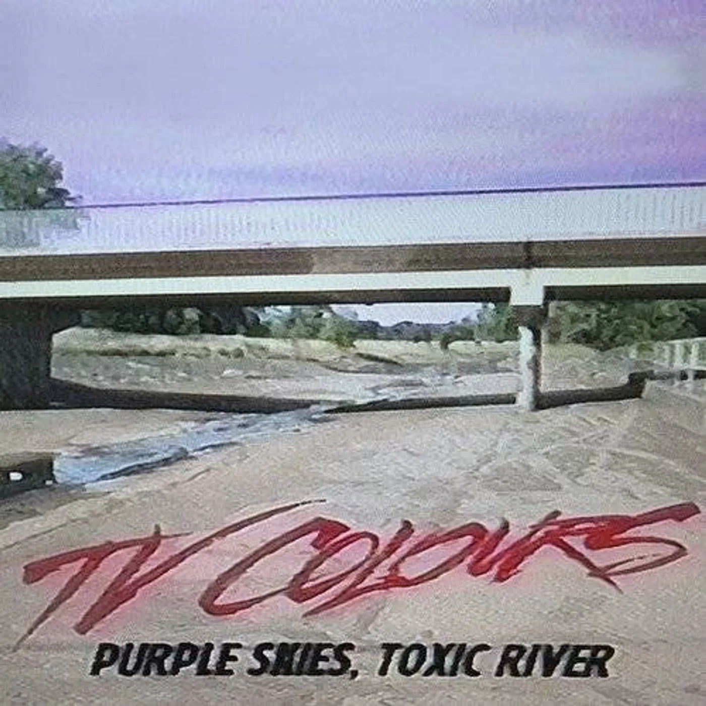 Tv Colours LP Vinyl - Purple Skies, Toxic River (Dlcd)