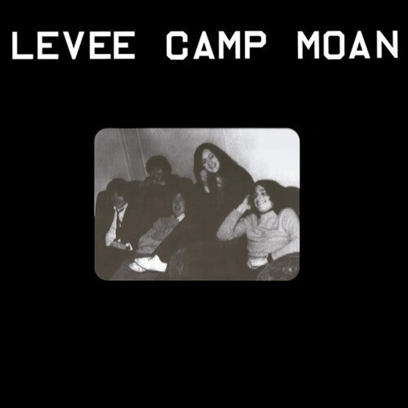 Levee Camp Moan