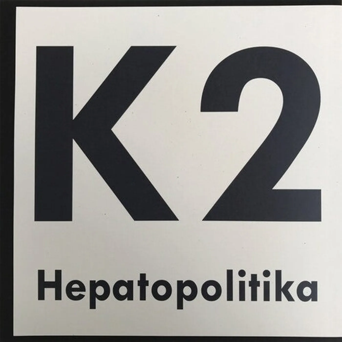 K2 LP Vinyl - Hepatopolitika
