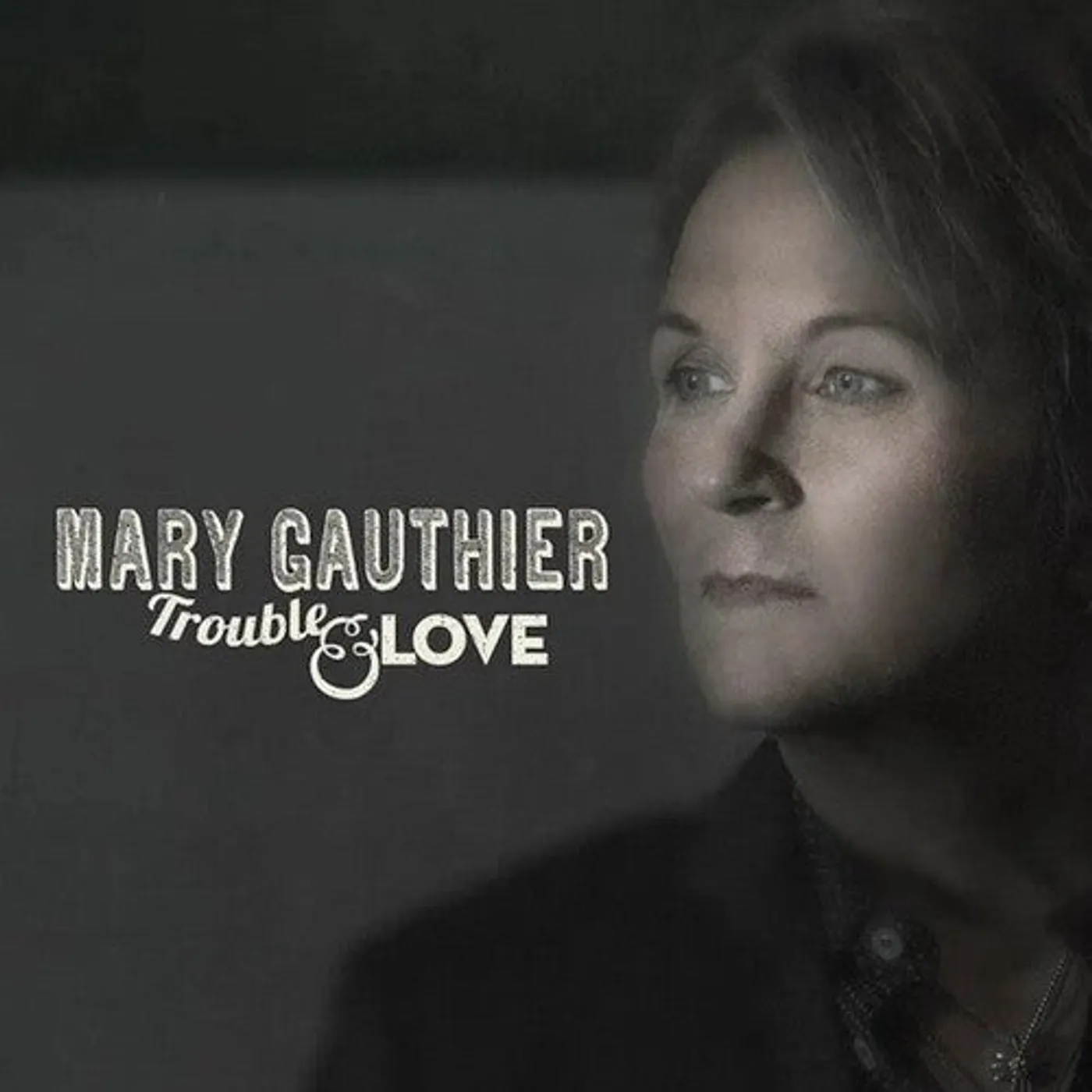 Mary Gauthier LP Vinyl - Trouble & Love
