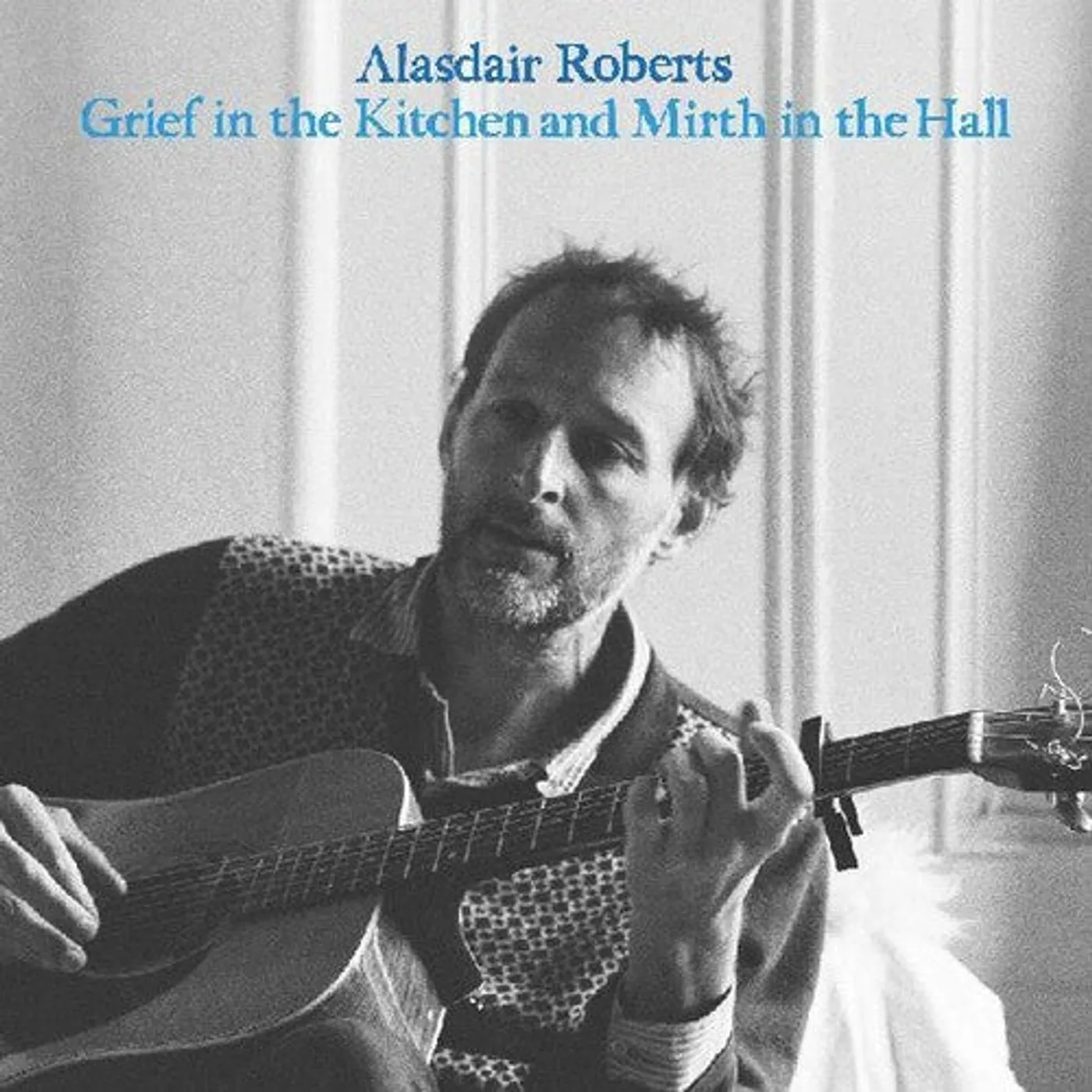 Alasdair Roberts LP Vinyl - Grief In The Kitchin And Mirth In The Hall