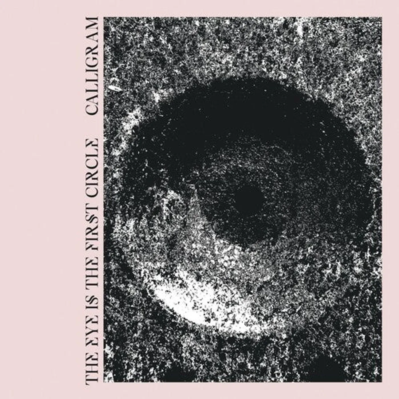 Calligram LP Vinyl - Eye Is The First Circle