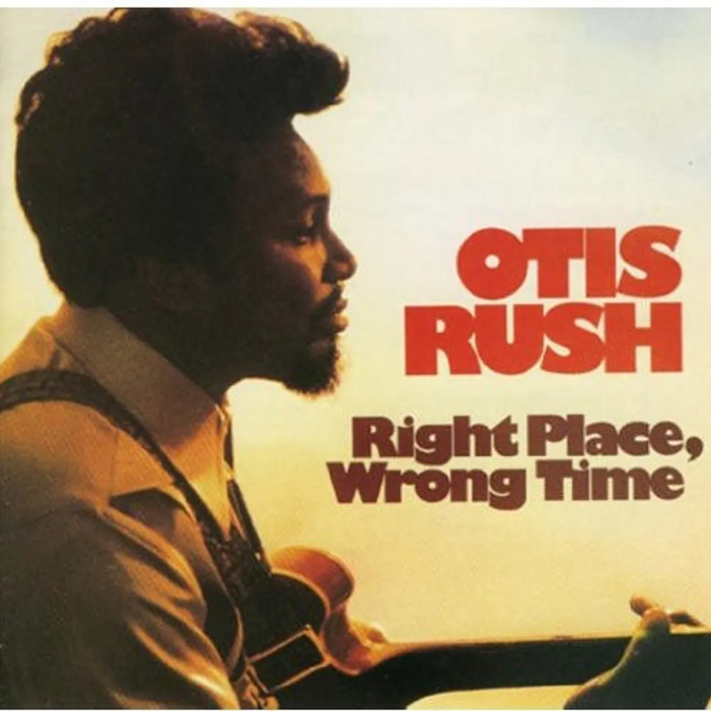 Otis Rush LP Vinyl - Right Place Wrong Place (Ogv)