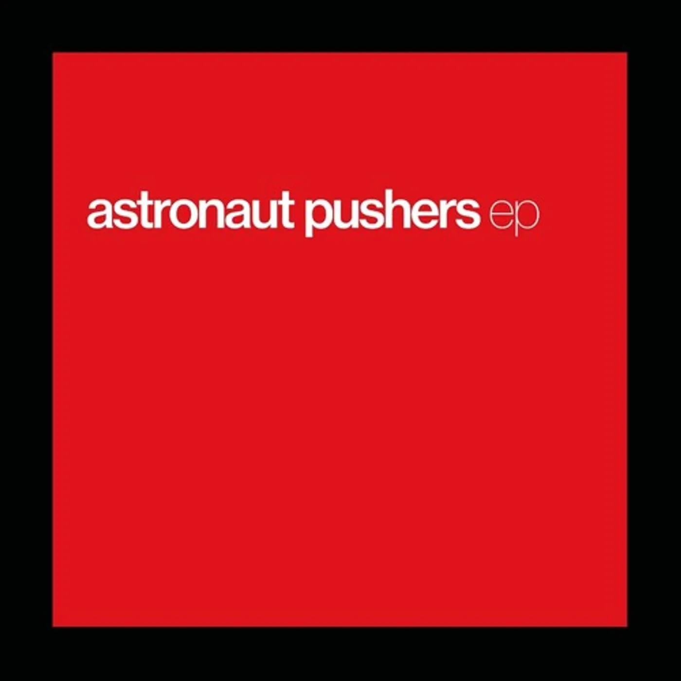 Astronaut Pushers LP Vinyl - Ep (Etch)