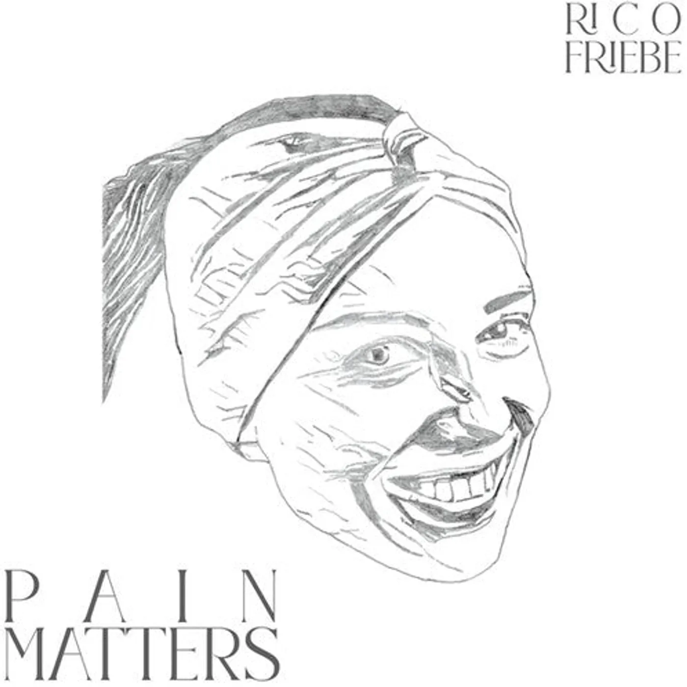 Rico Friebe LP Vinyl - Pain Matters