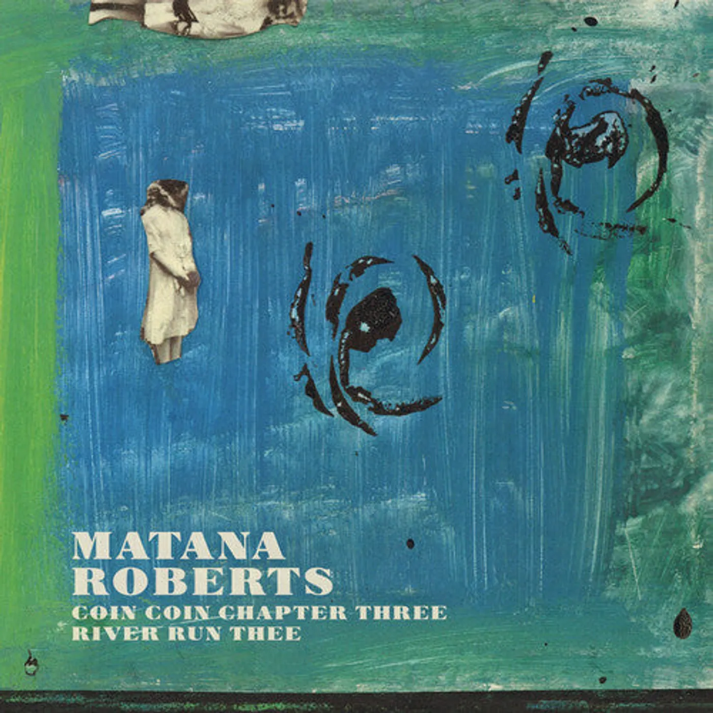 Matana Roberts LP Vinyl - Coin Coin Chapter Three: River Run Thee (Ogv)