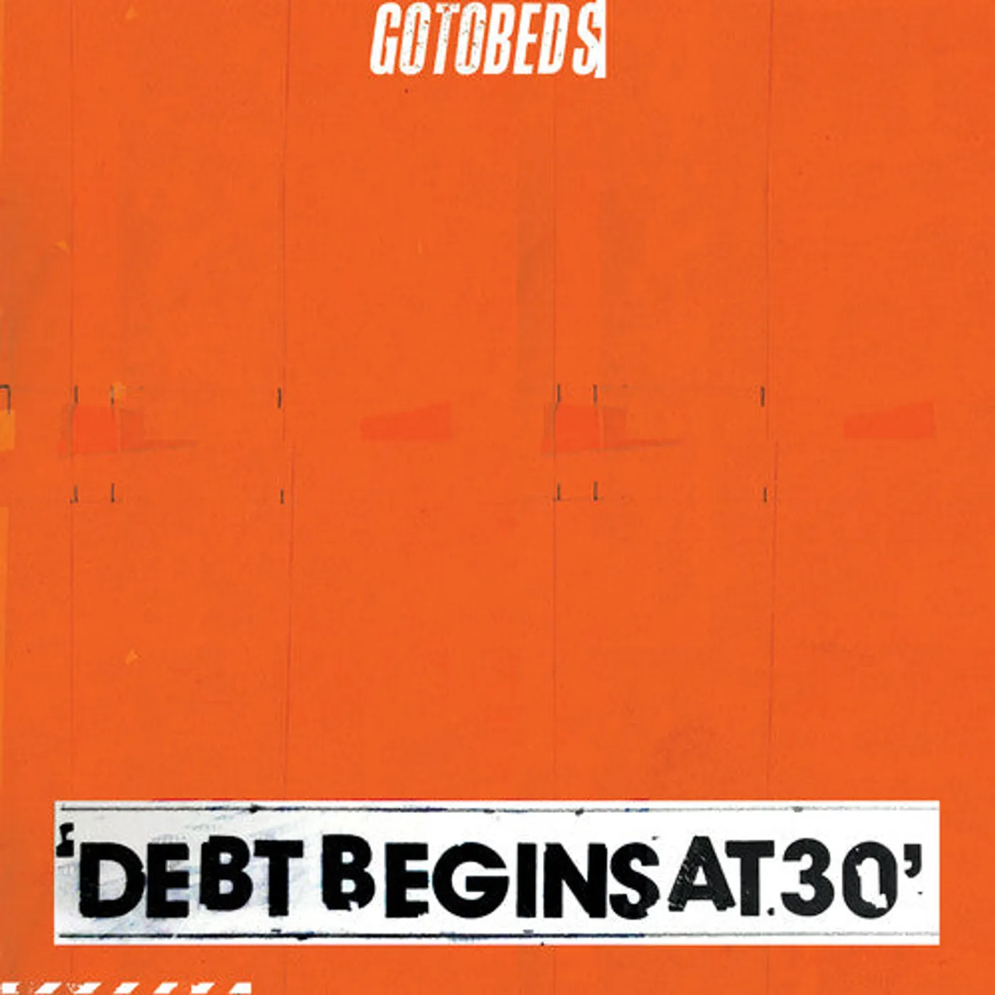 The Gotobeds LP Vinyl - Debt Begins At 30