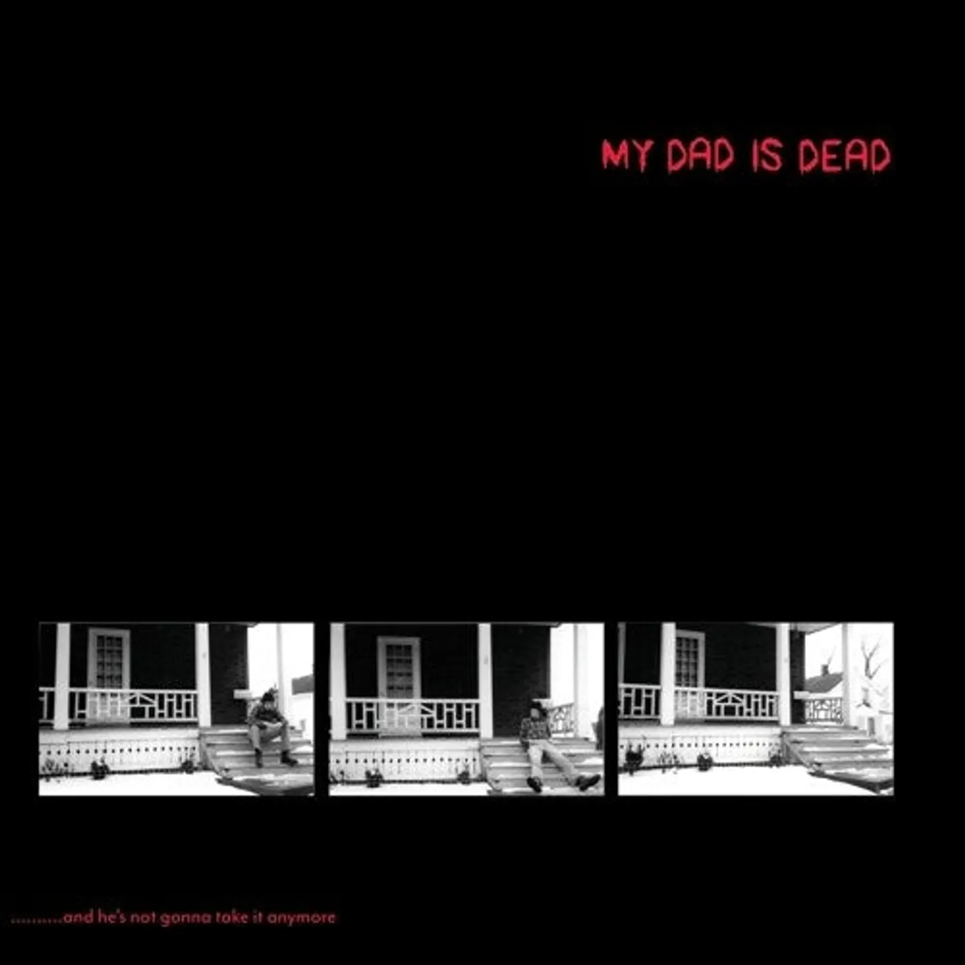 My Dad Is Dead LP Vinyl - And He'S Not Gonna Take It Anymore