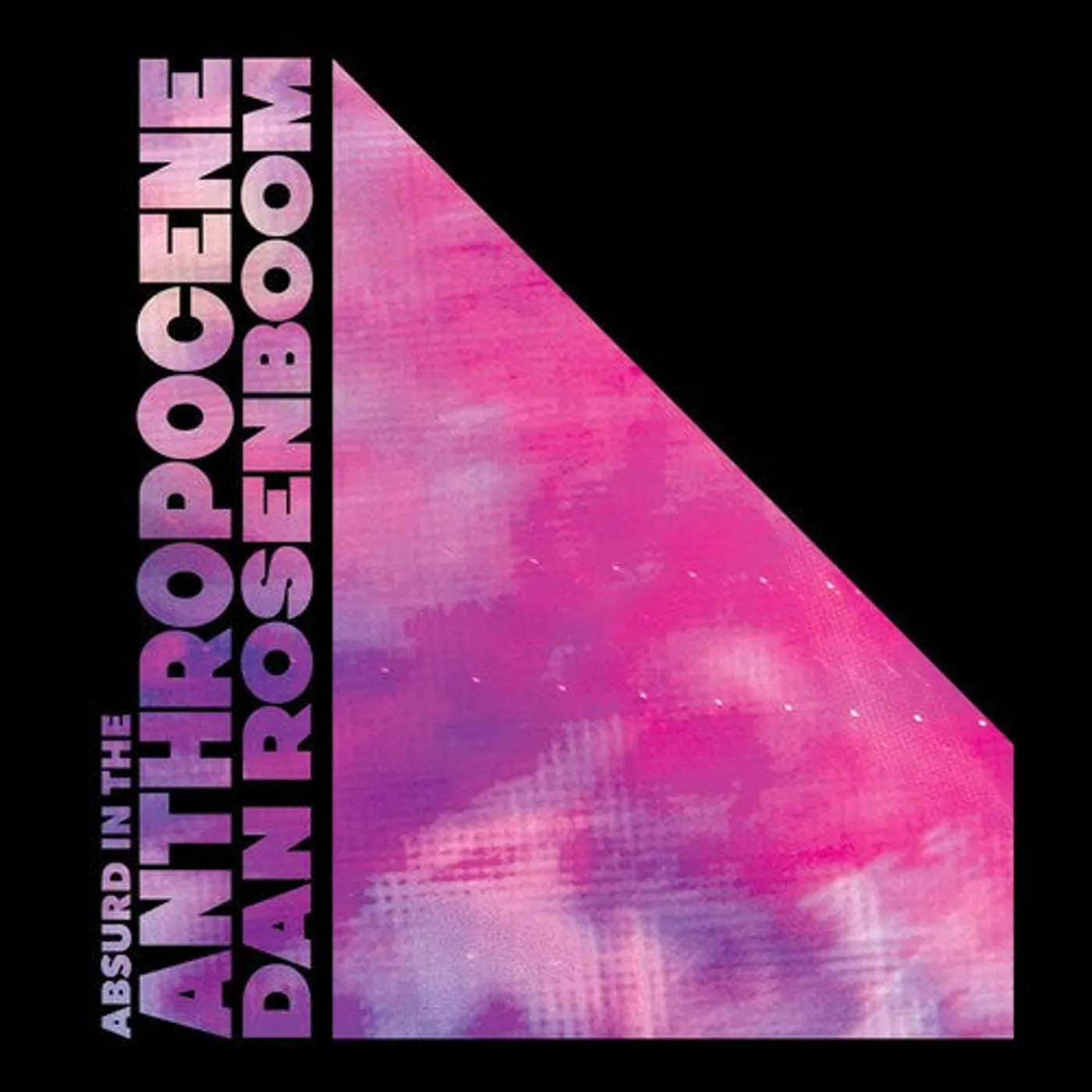 Dan Rosenboom LP Vinyl - Absurd In The Anthropocene (Gate Fold)