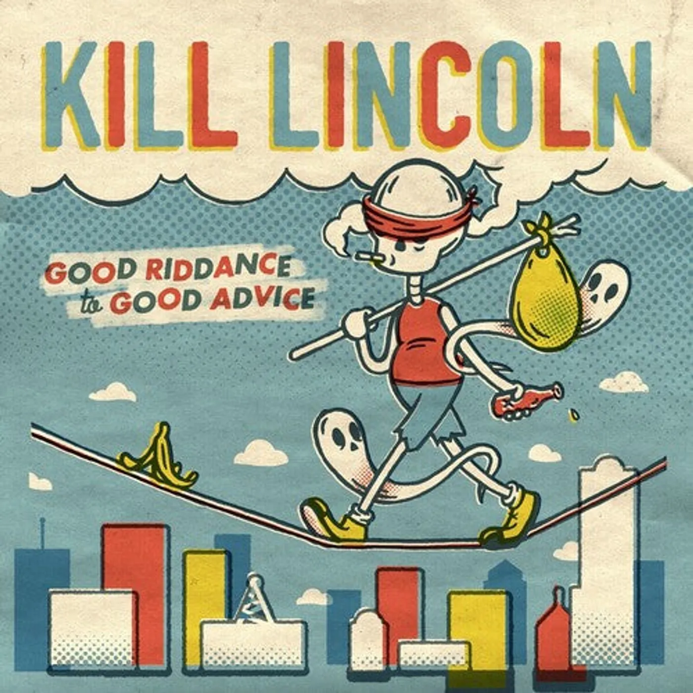 Kill Lincoln LP Vinyl - Good Riddance To Good Advice