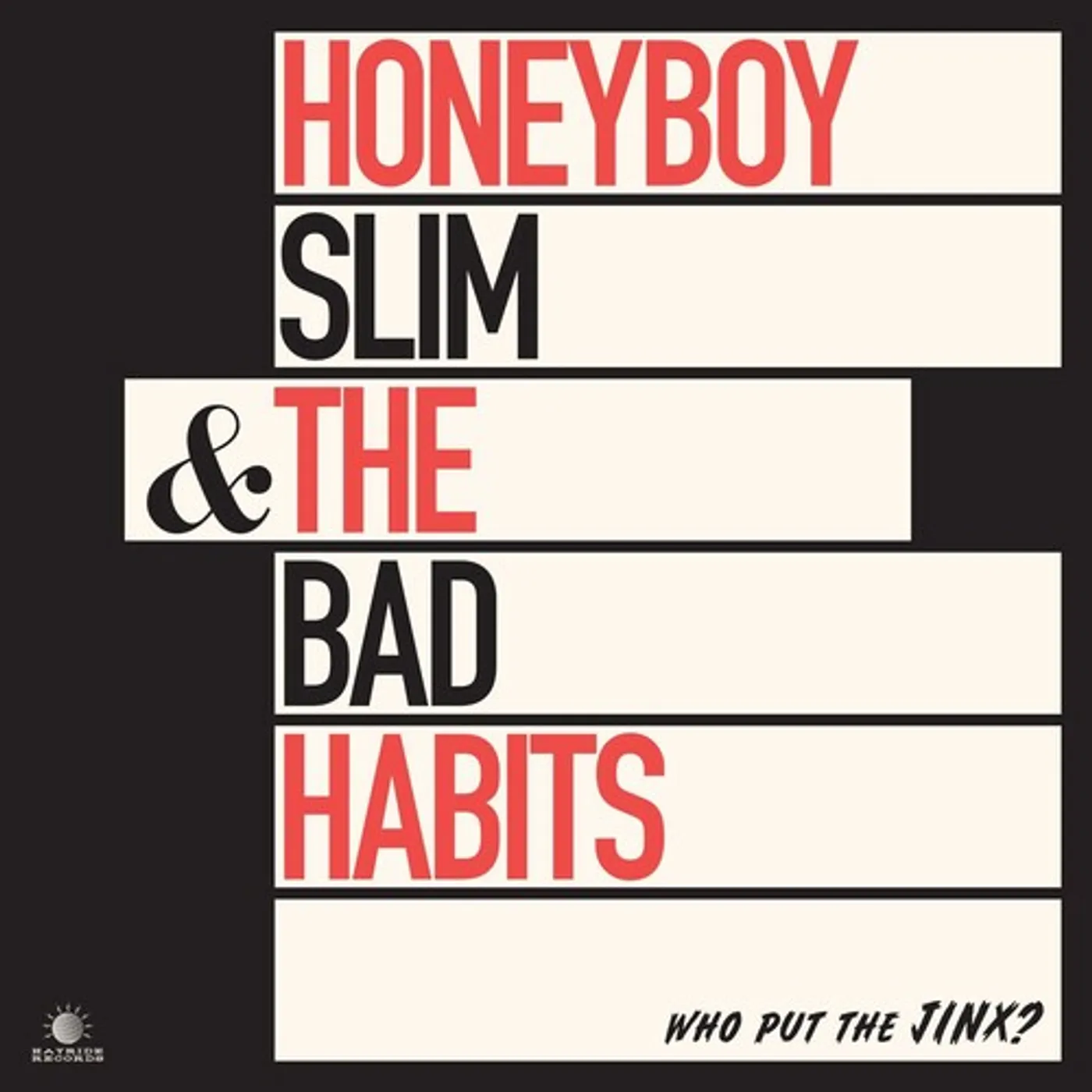 Honeyboy Slim & The Bad Habits LP Vinyl - Who Put The Jinx? (Blk)